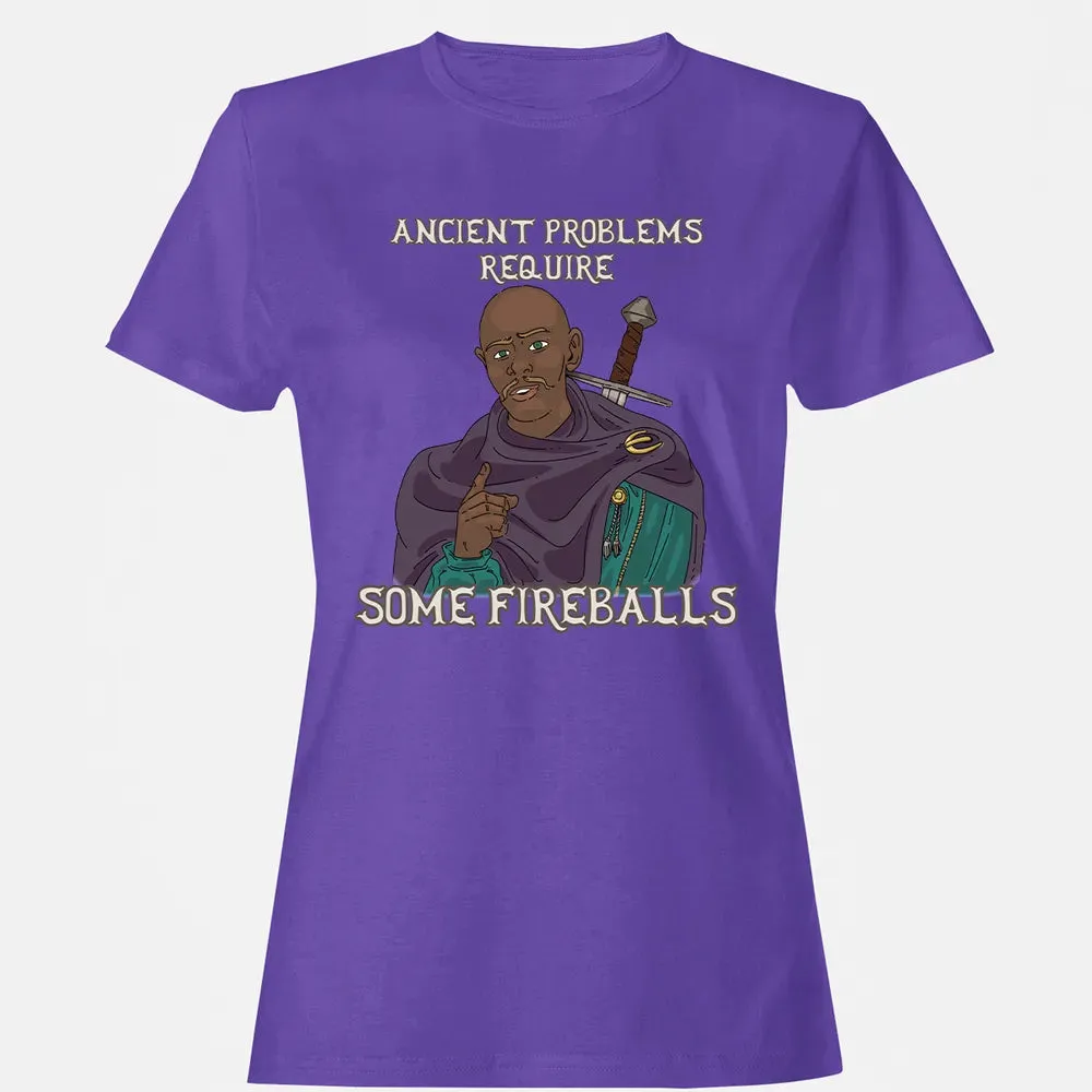 Ancient Problems Require Some Fireballs Women's T-shirt - 12