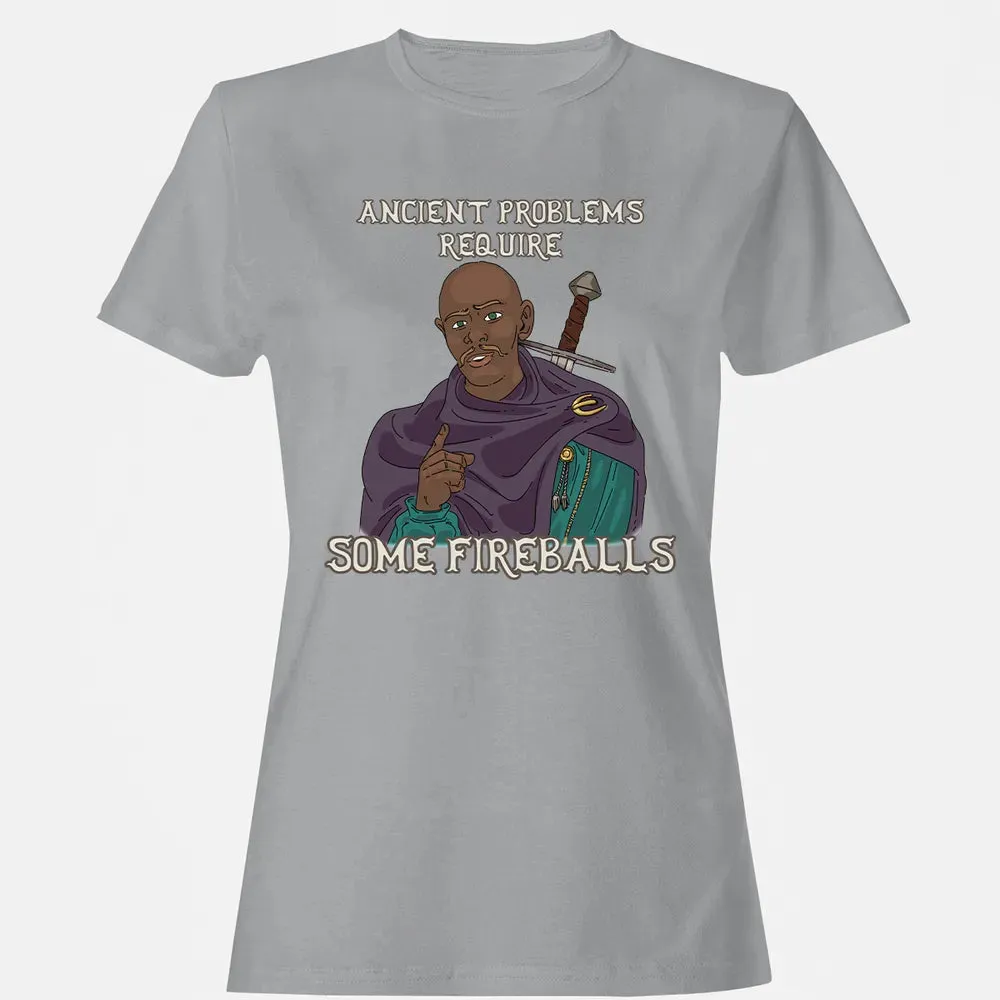 Ancient Problems Require Some Fireballs Women's T-shirt - 15