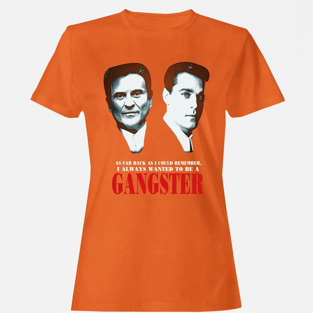 I always wanted to be a gangster Women's T-shirt - 11