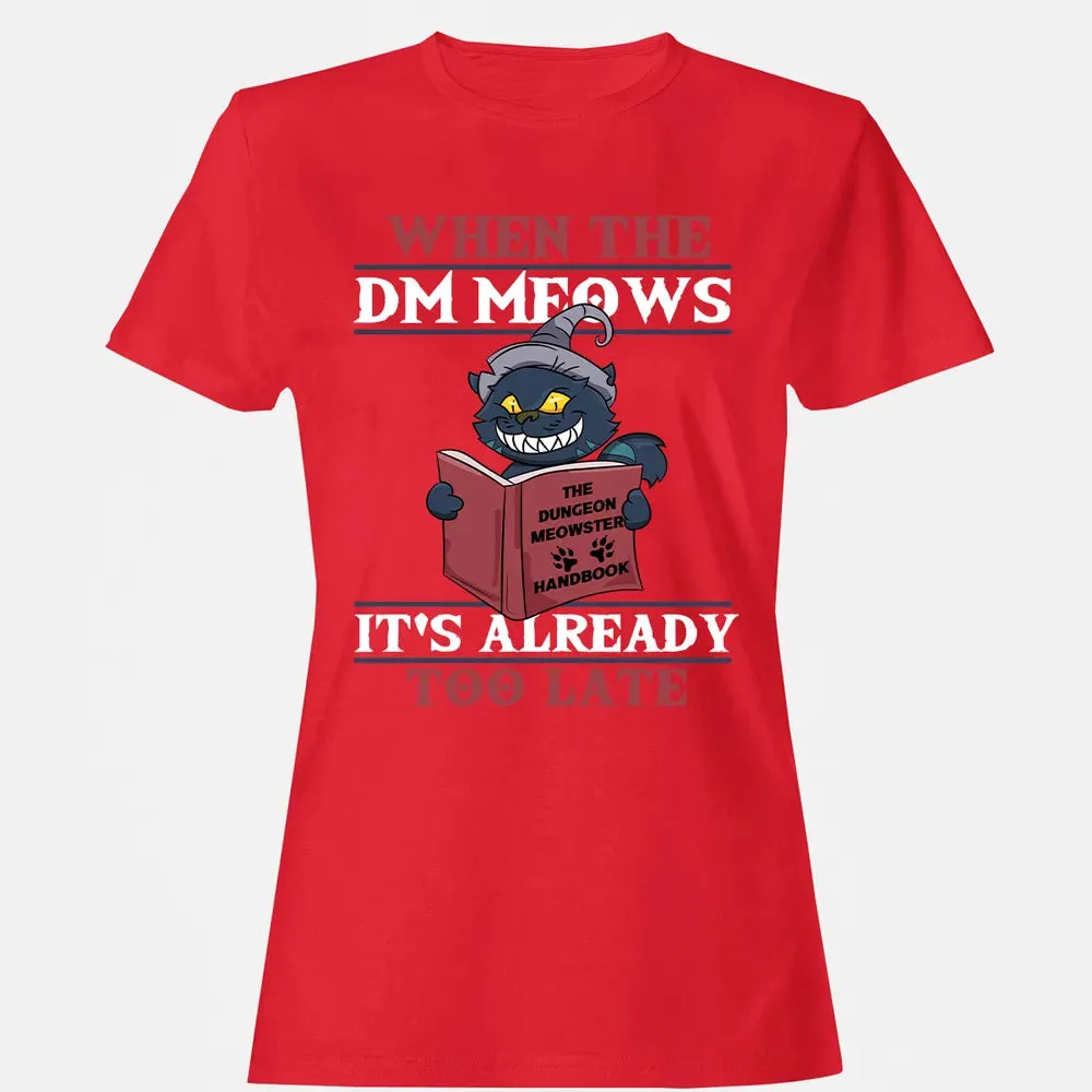 When The DM Meow Women's T-shirt - 13