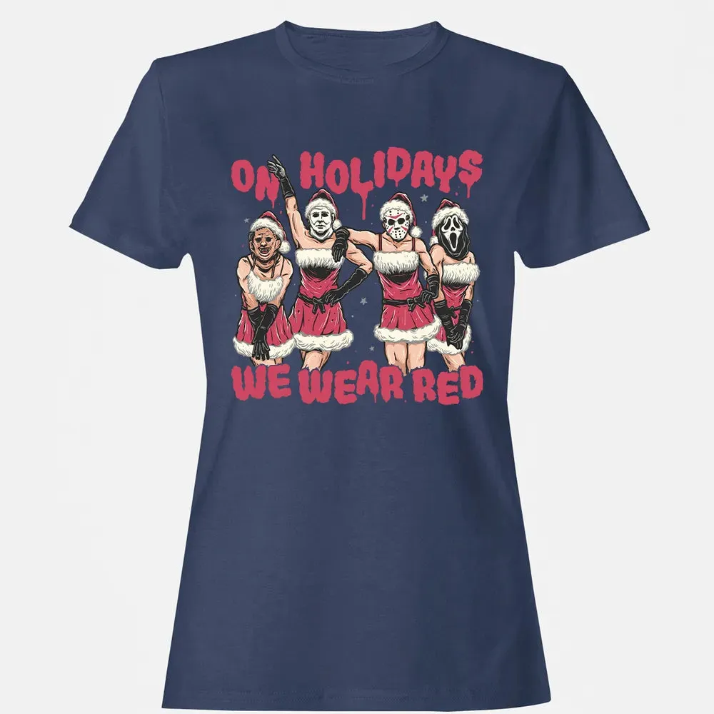 On Holidays We Wear Red Women's T-shirt - 10