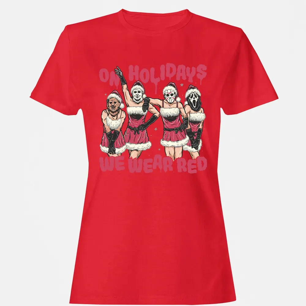 On Holidays We Wear Red Women's T-shirt - 13