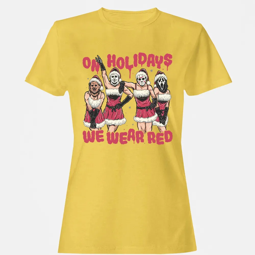 On Holidays We Wear Red Women's T-shirt - 4