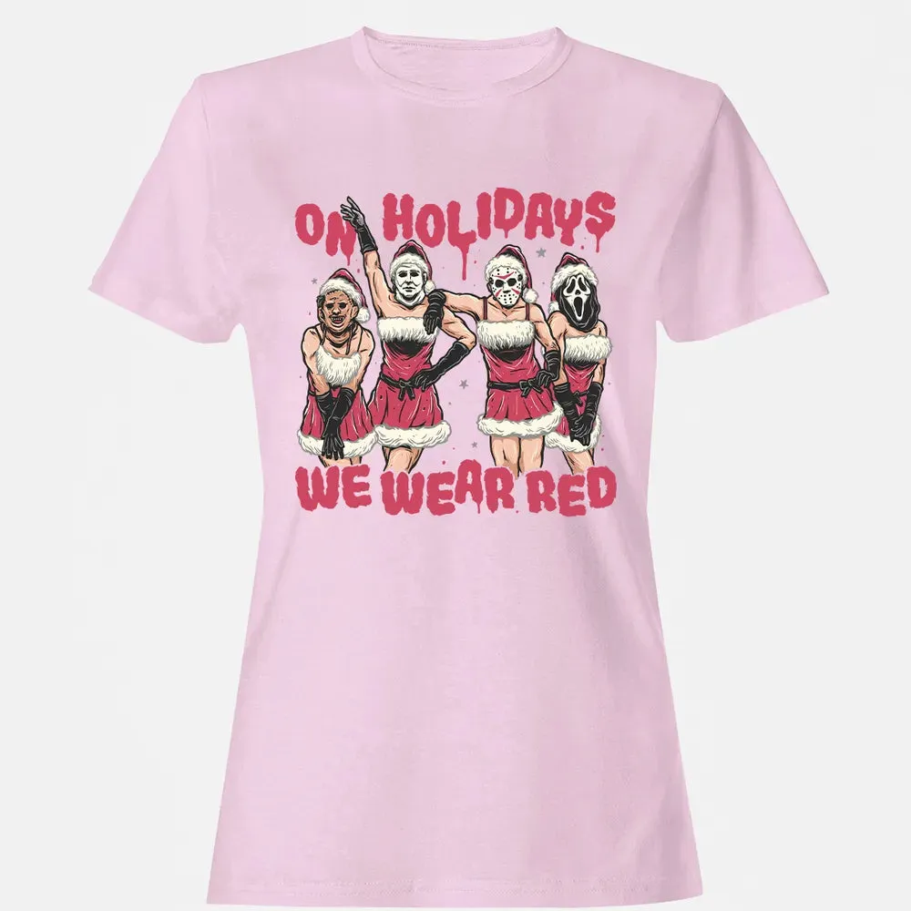On Holidays We Wear Red Women's T-shirt - 9