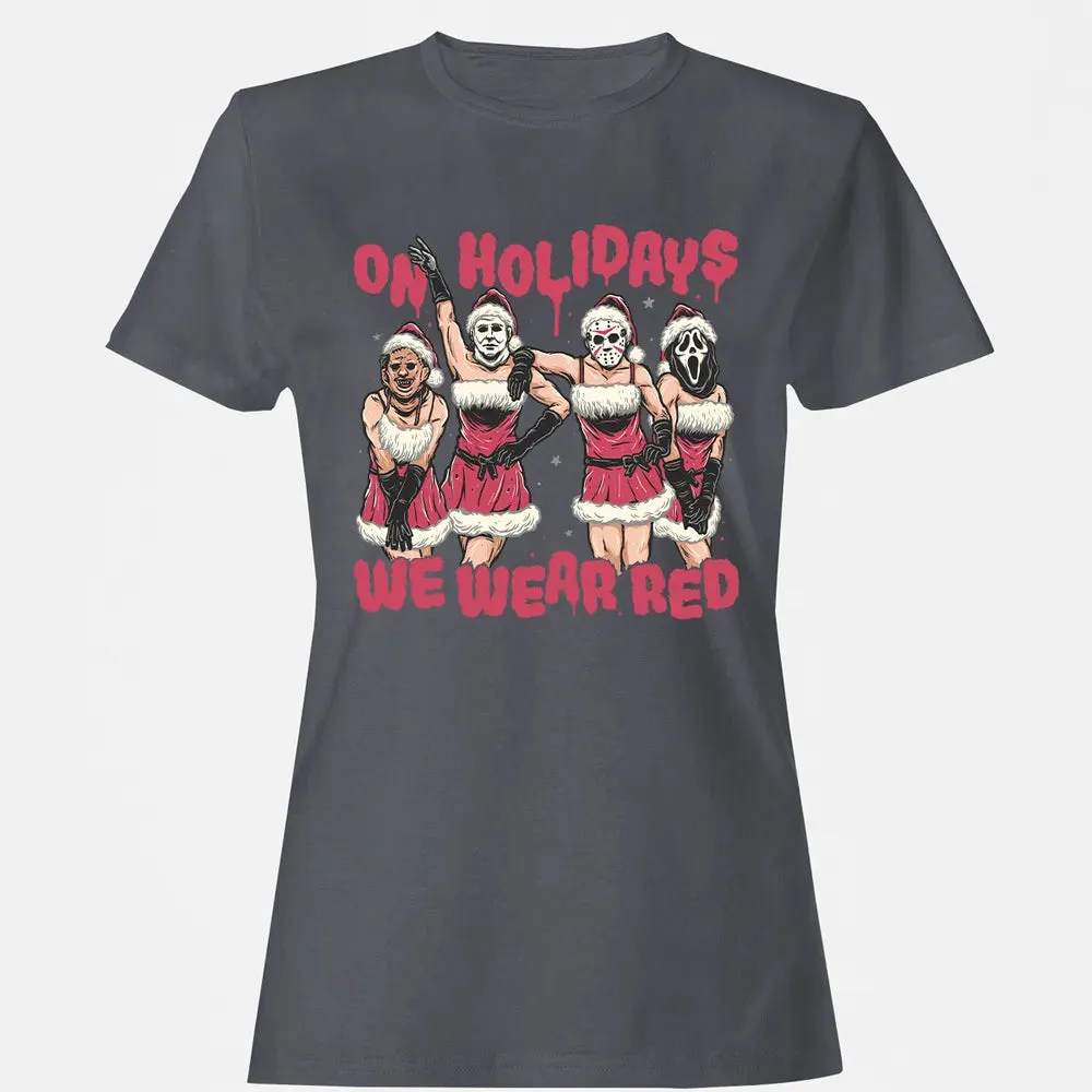 On Holidays We Wear Red Women's T-shirt - 5