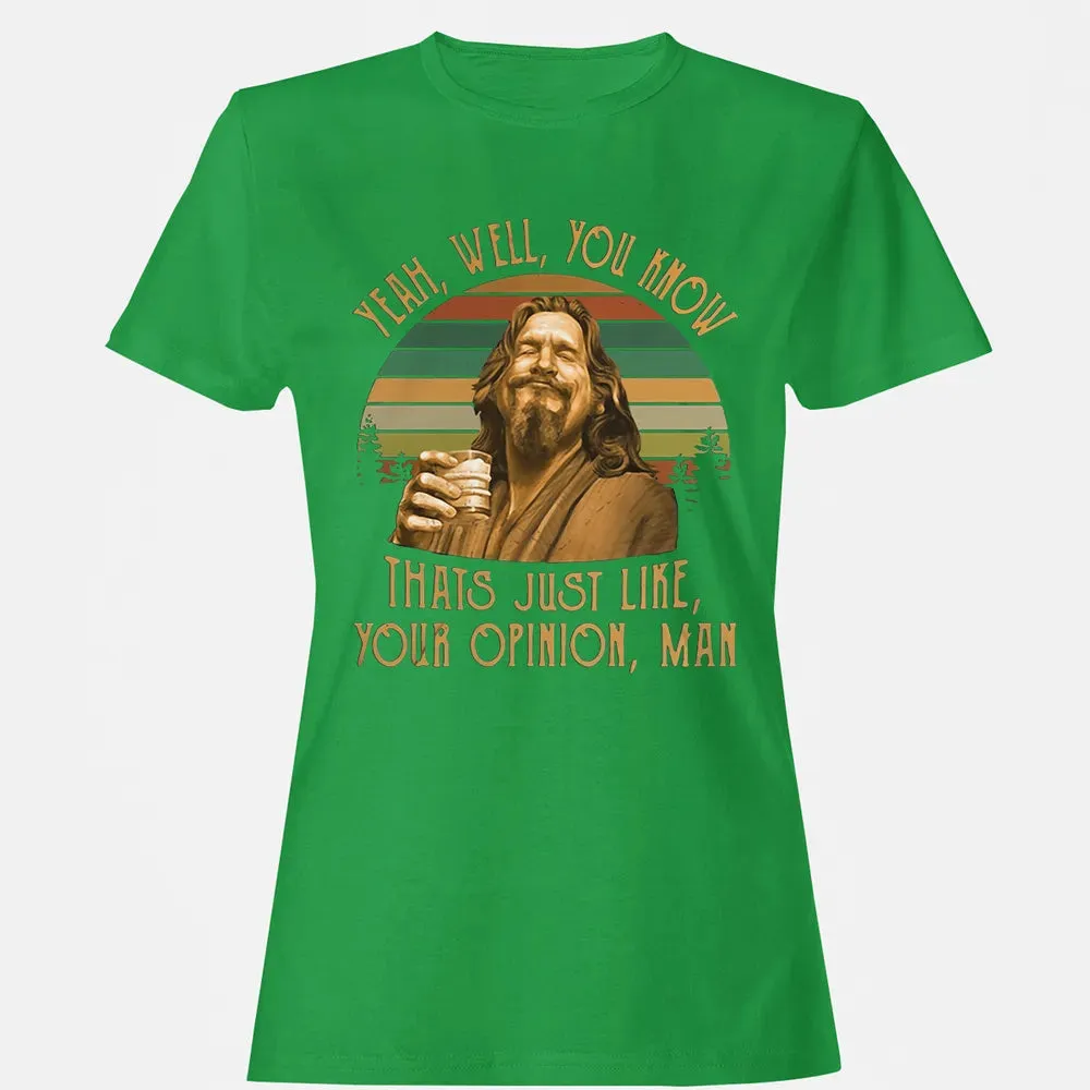 Yeah, Well, You know Women's T-shirt - 7