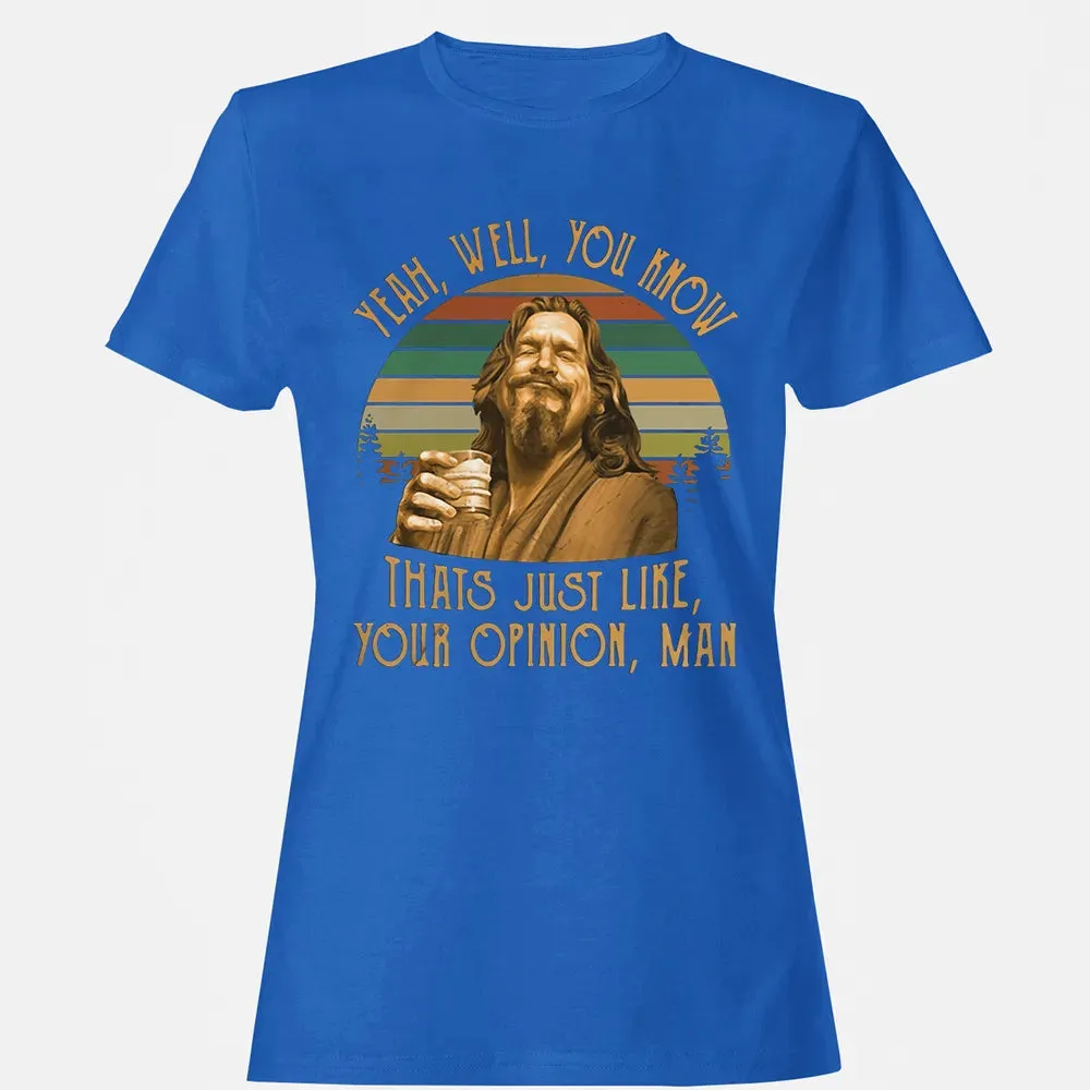 Yeah, Well, You know Women's T-shirt - 14