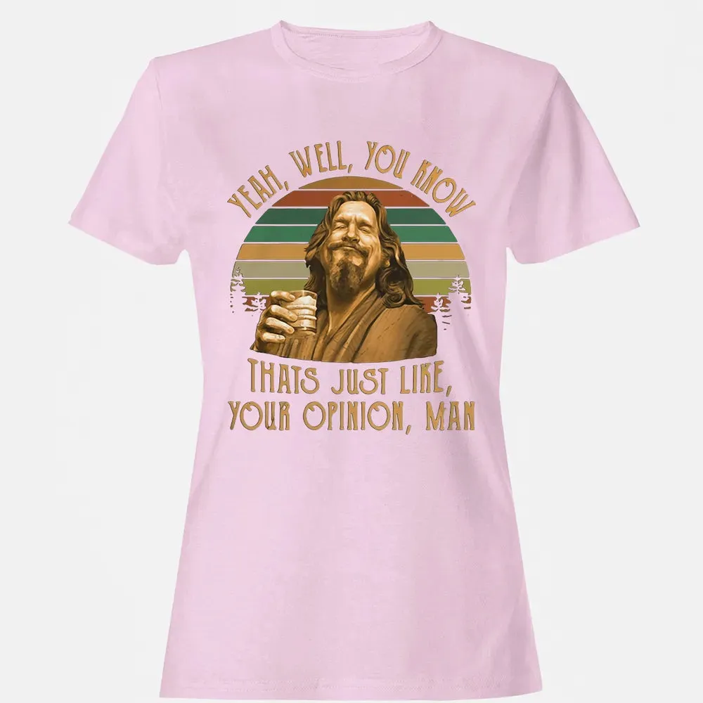Yeah, Well, You know Women's T-shirt - 9