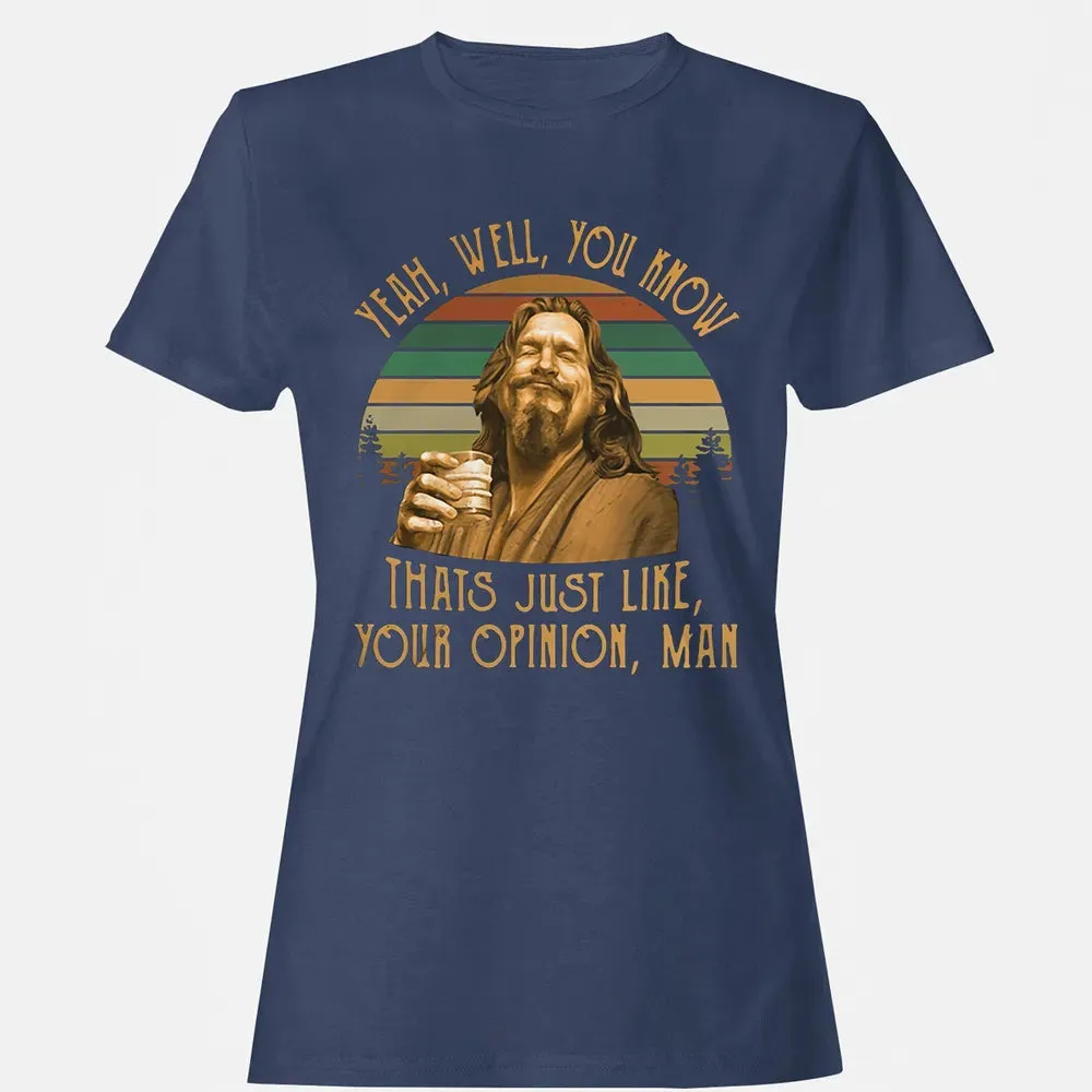 Yeah, Well, You know Women's T-shirt - 10