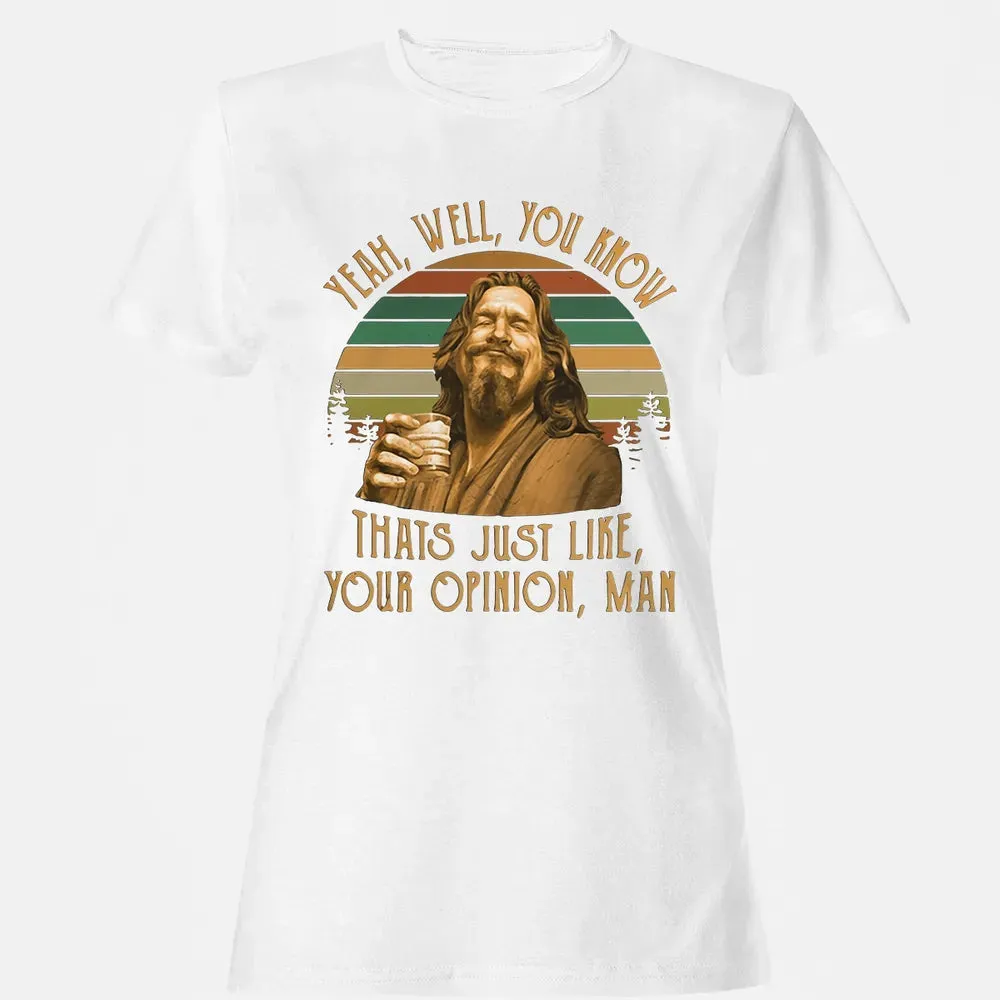 Yeah, Well, You know Women's T-shirt - 16
