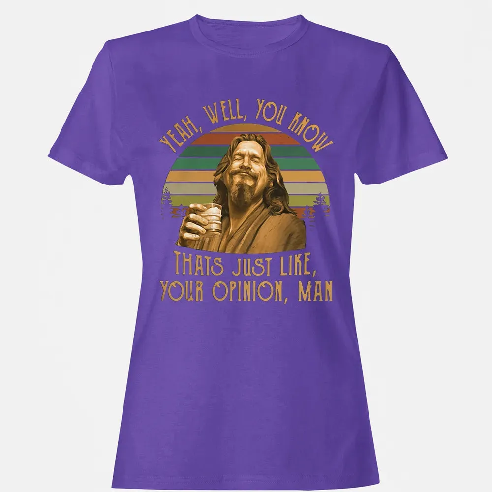 Yeah, Well, You know Women's T-shirt - 12