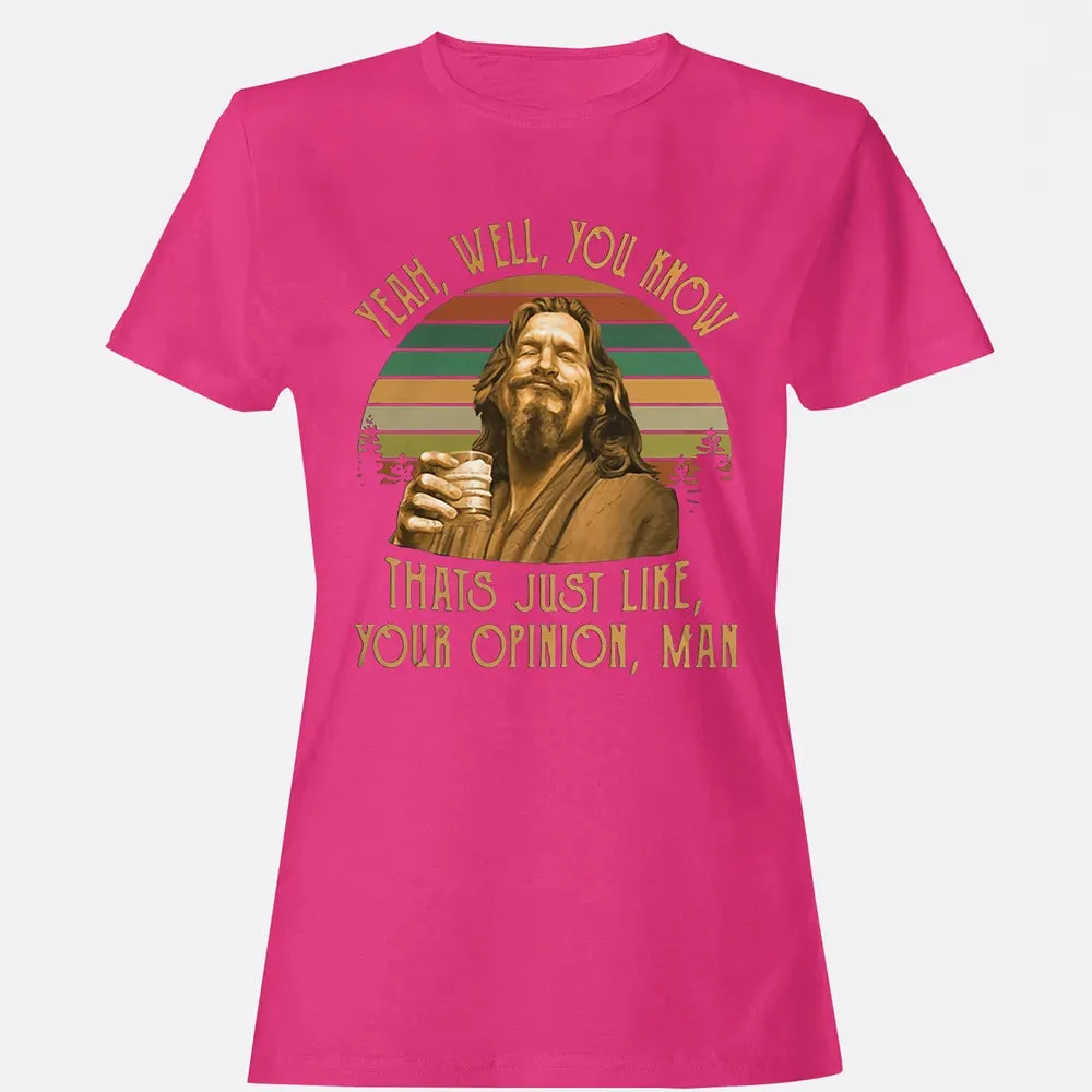 Yeah, Well, You know Women's T-shirt - 6