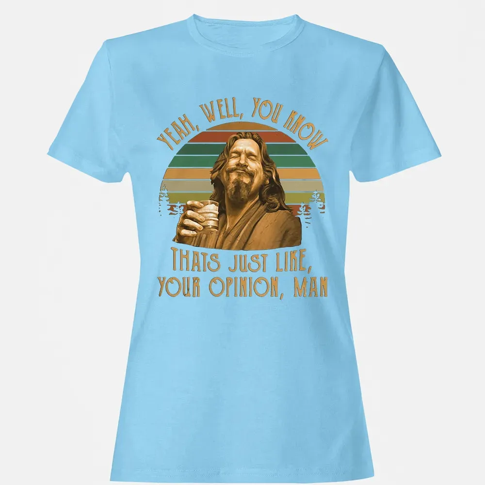 Yeah, Well, You know Women's T-shirt - 8