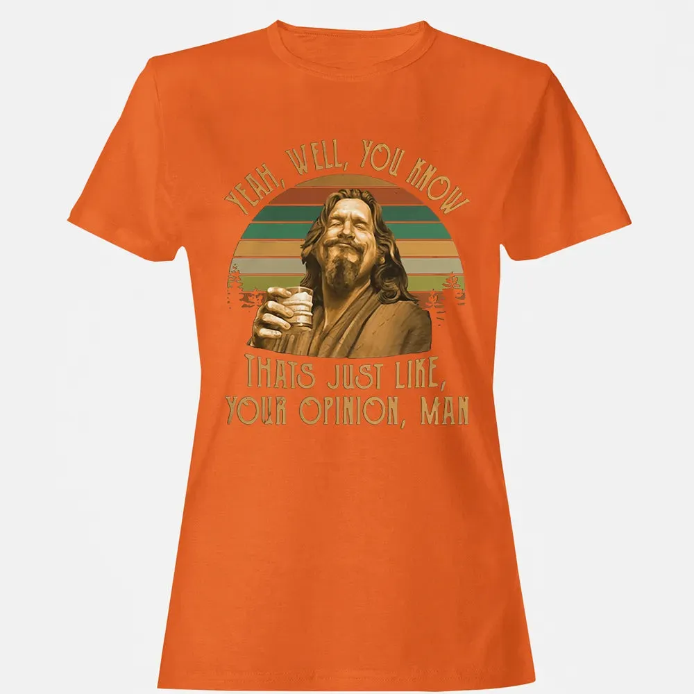 Yeah, Well, You know Women's T-shirt - 11
