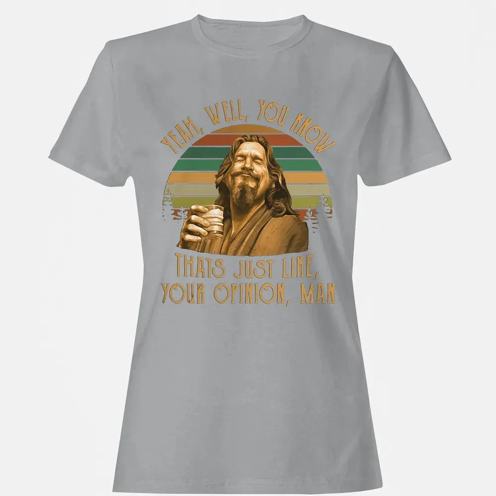 Yeah, Well, You know Women's T-shirt - 15
