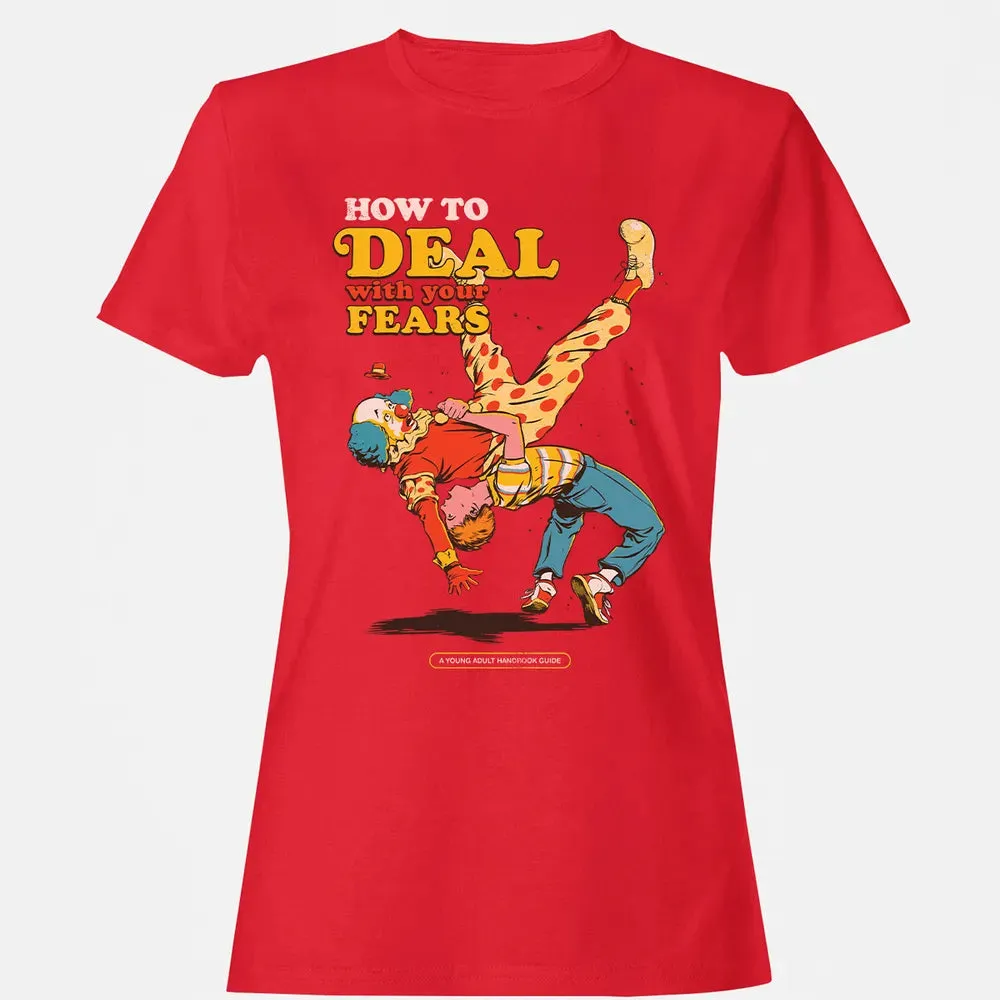Deal With Your Fears Women's T-shirt - 13