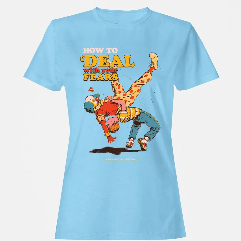Deal With Your Fears Women's T-shirt - 8