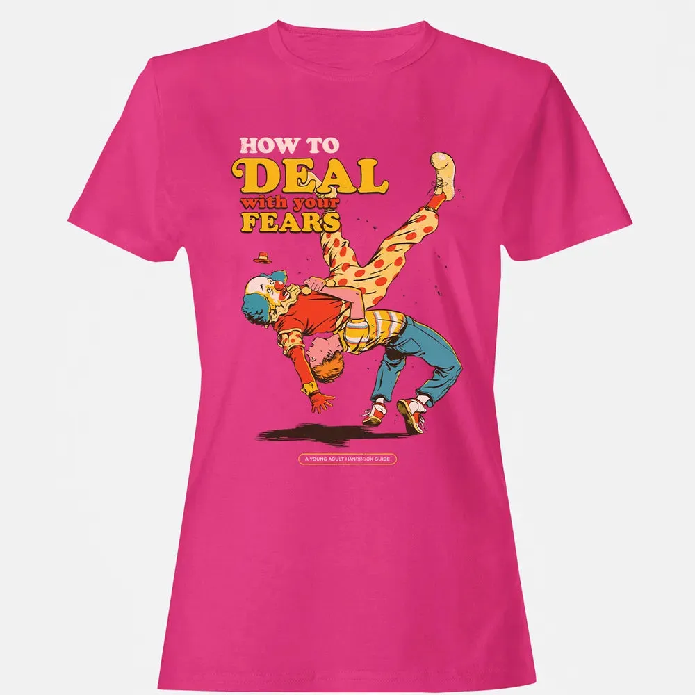 Deal With Your Fears Women's T-shirt - 6