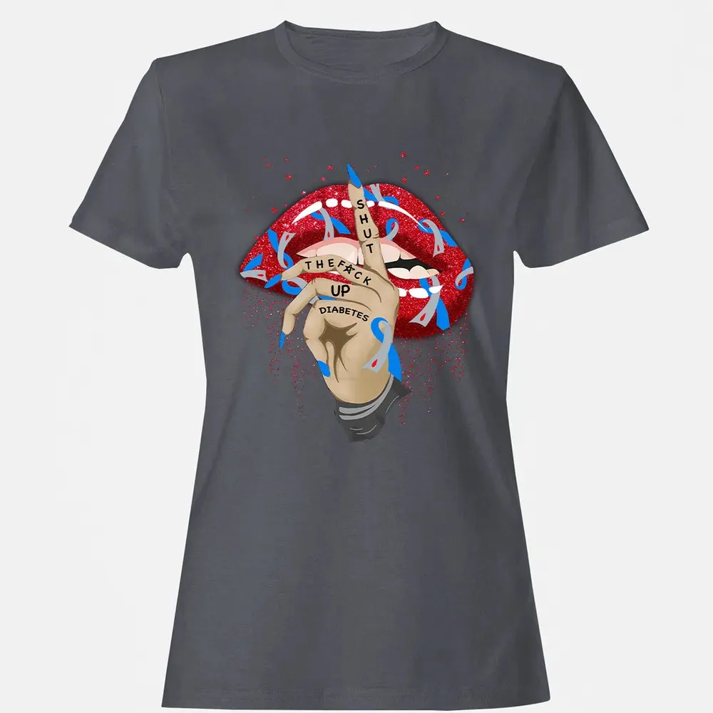 Shut The F*ck Up Diabetes Women's T-shirt - 5
