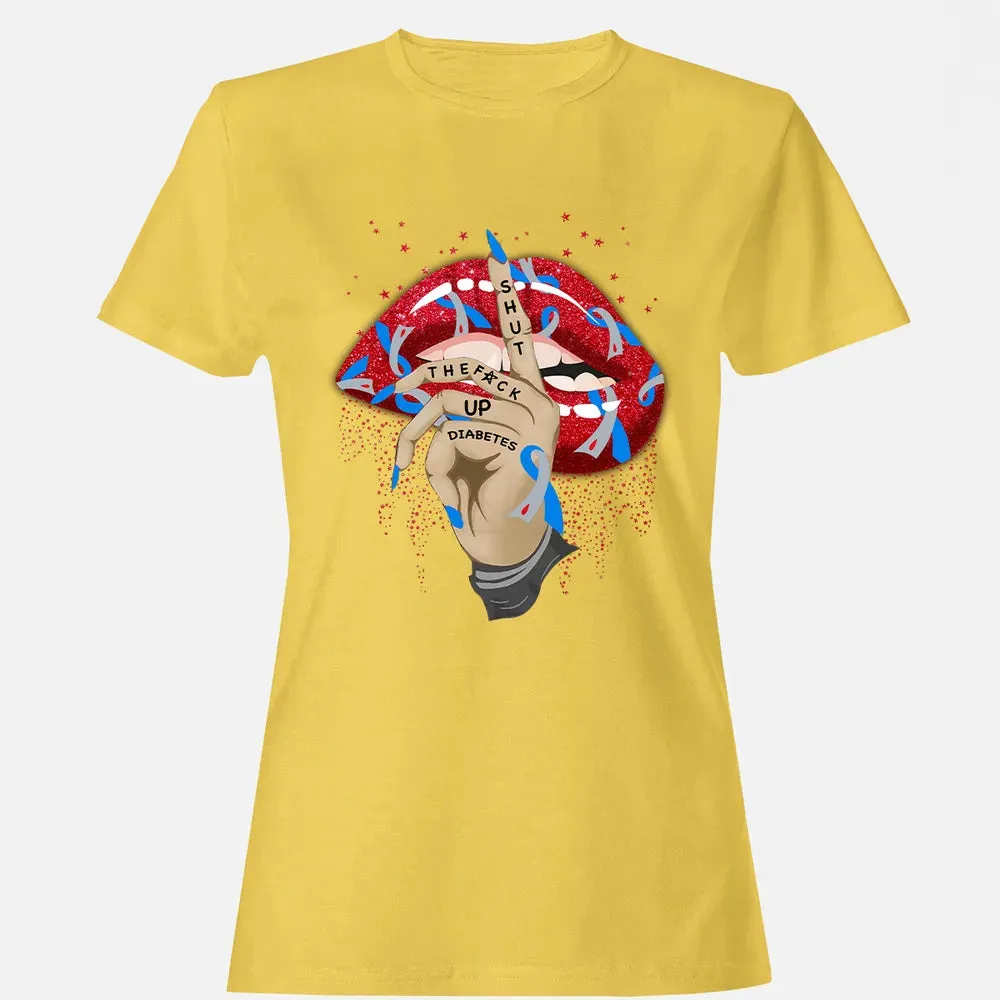 Shut The F*ck Up Diabetes Women's T-shirt - 4