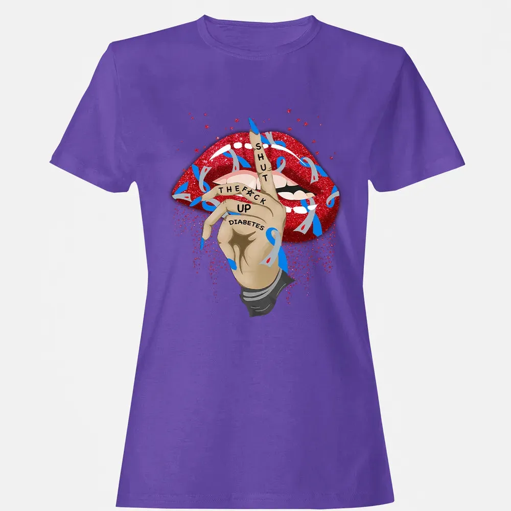 Shut The F*ck Up Diabetes Women's T-shirt - 12