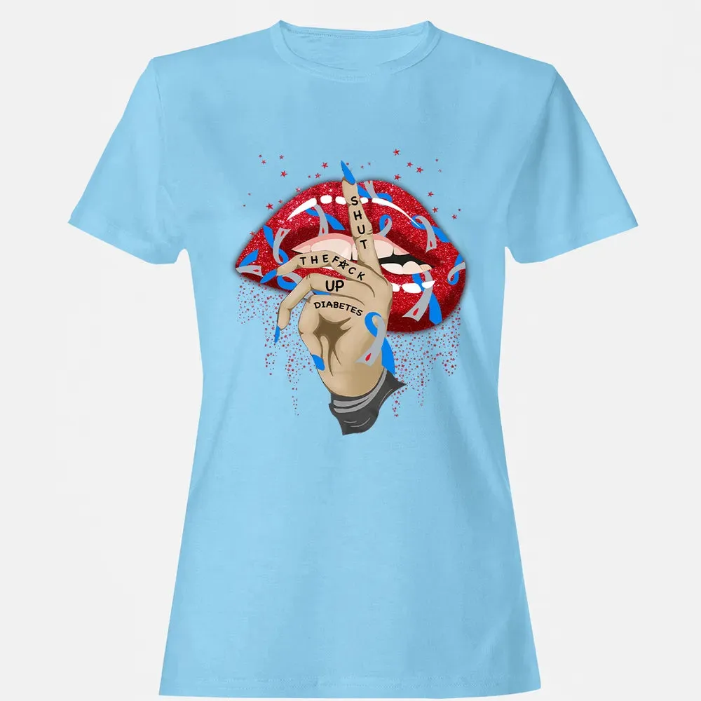 Shut The F*ck Up Diabetes Women's T-shirt - 8
