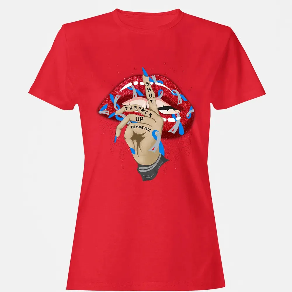 Shut The F*ck Up Diabetes Women's T-shirt - 13