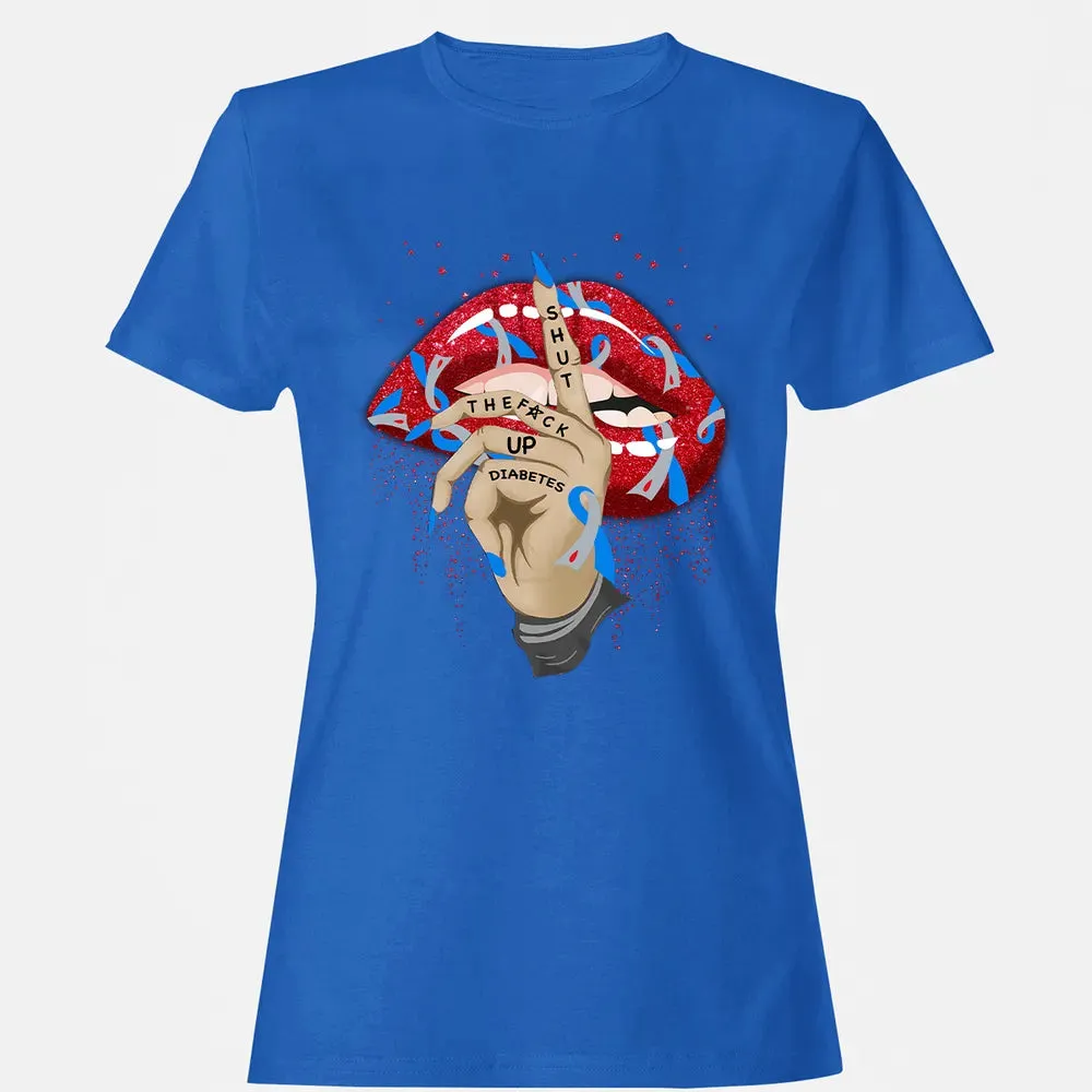 Shut The F*ck Up Diabetes Women's T-shirt - 14