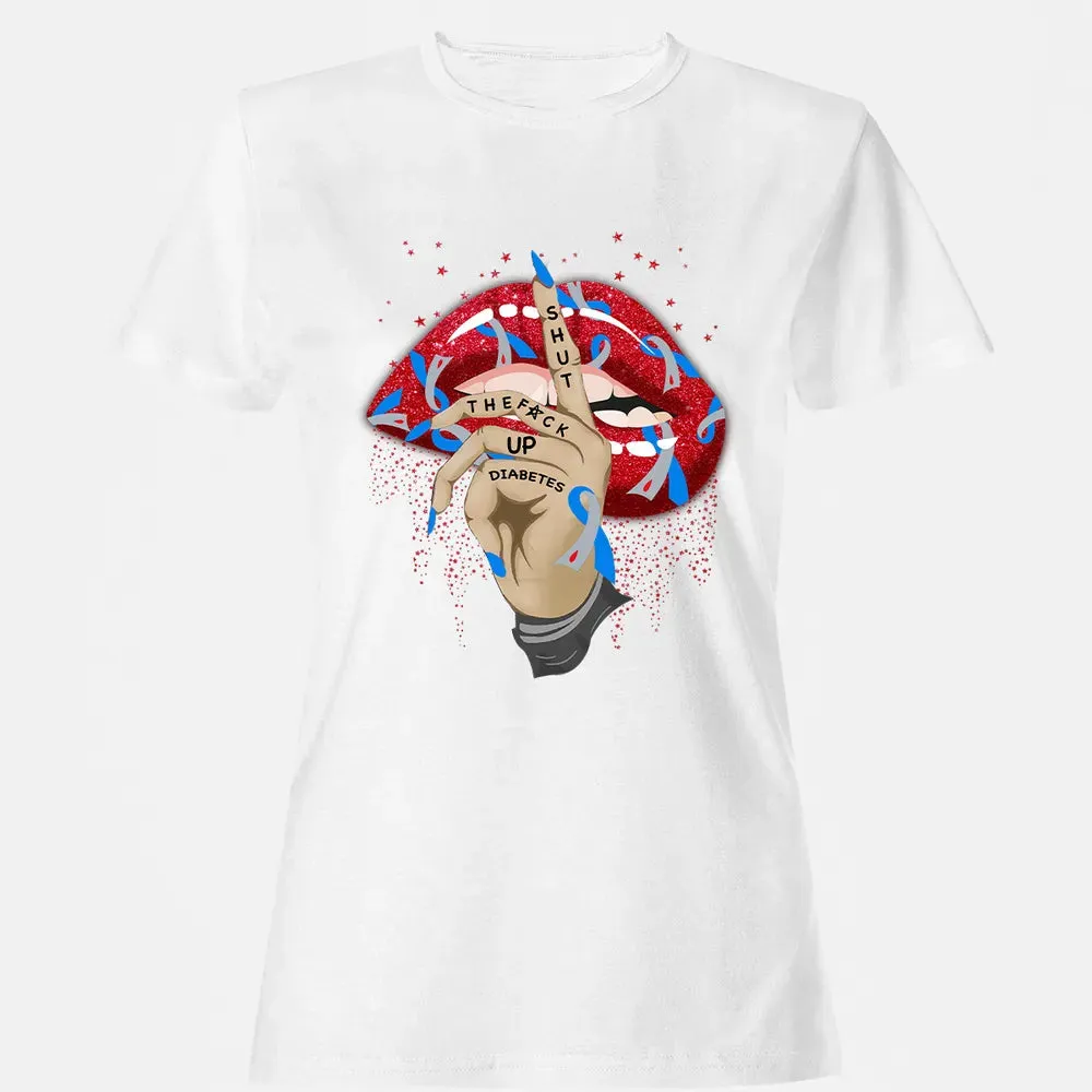 Shut The F*ck Up Diabetes Women's T-shirt - 16