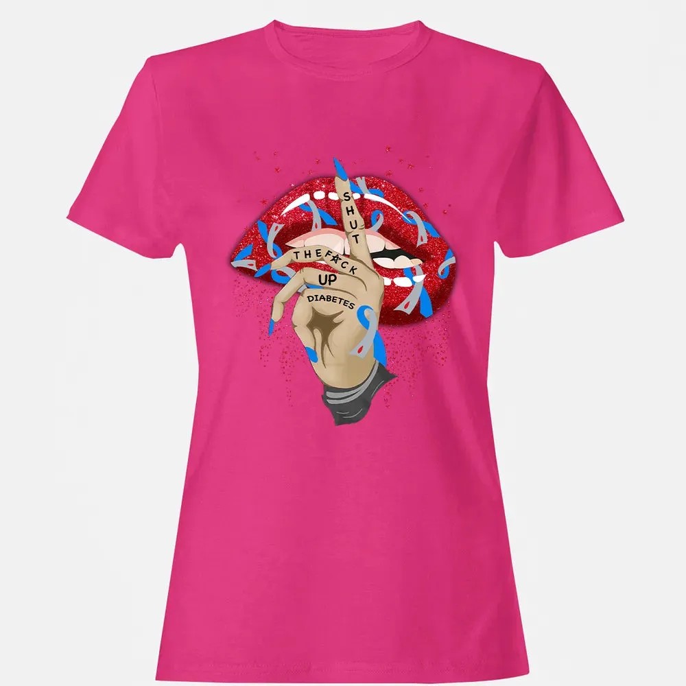 Shut The F*ck Up Diabetes Women's T-shirt - 6