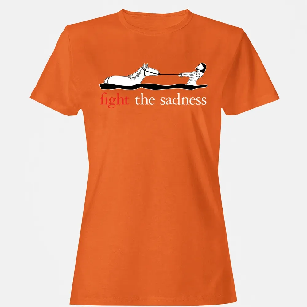 Fight the Sadness Women's T-shirt - 11