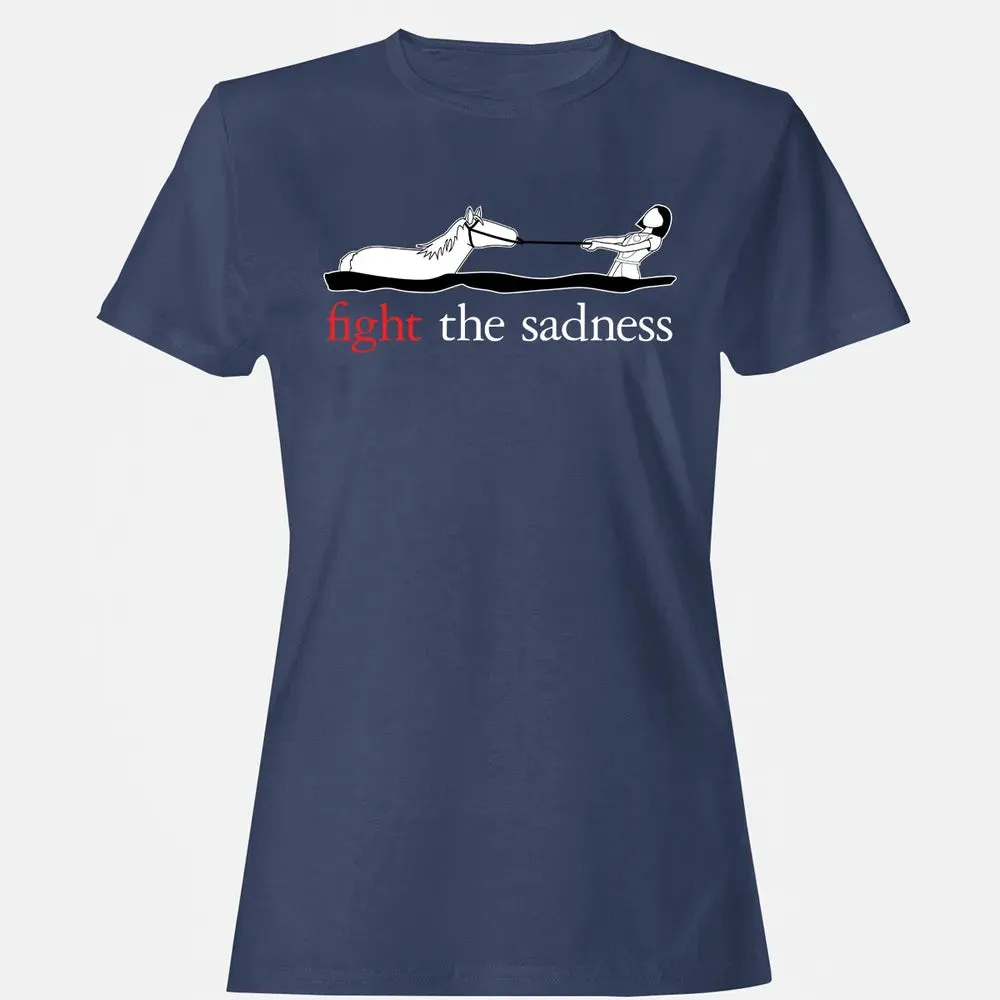 Fight the Sadness Women's T-shirt - 10
