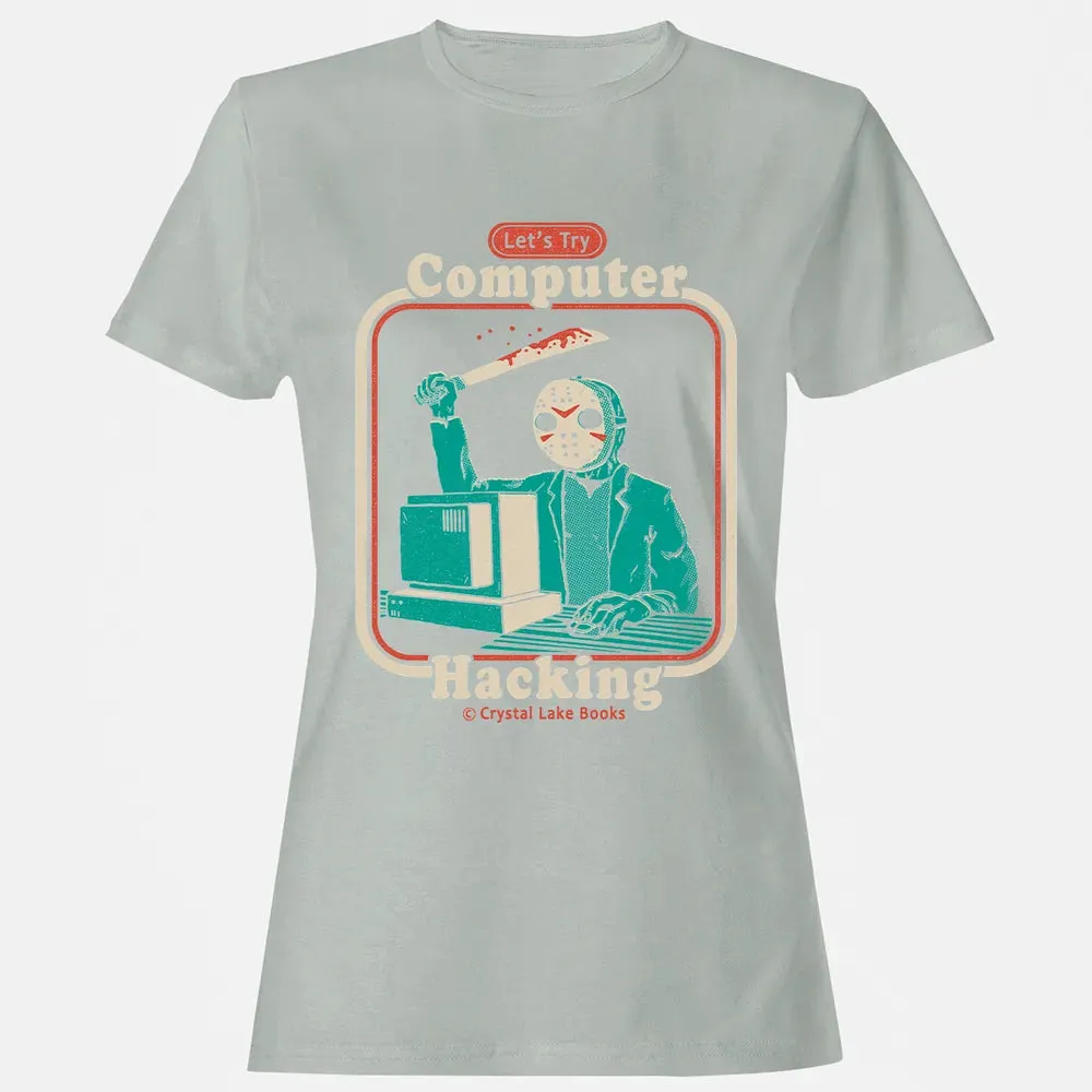 Letâ€™s Try Computer Hacking Women's T-shirt - 2