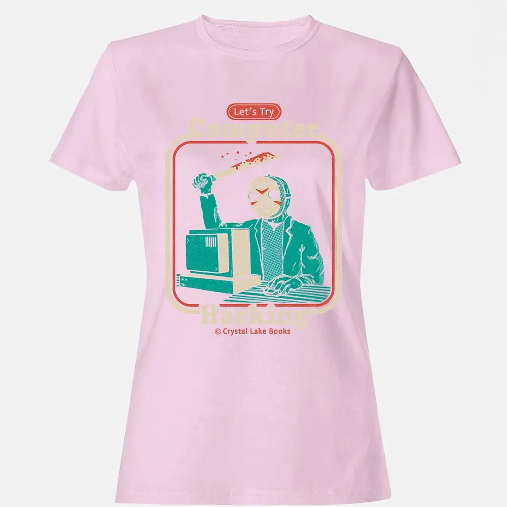 Letâ€™s Try Computer Hacking Women's T-shirt - 9