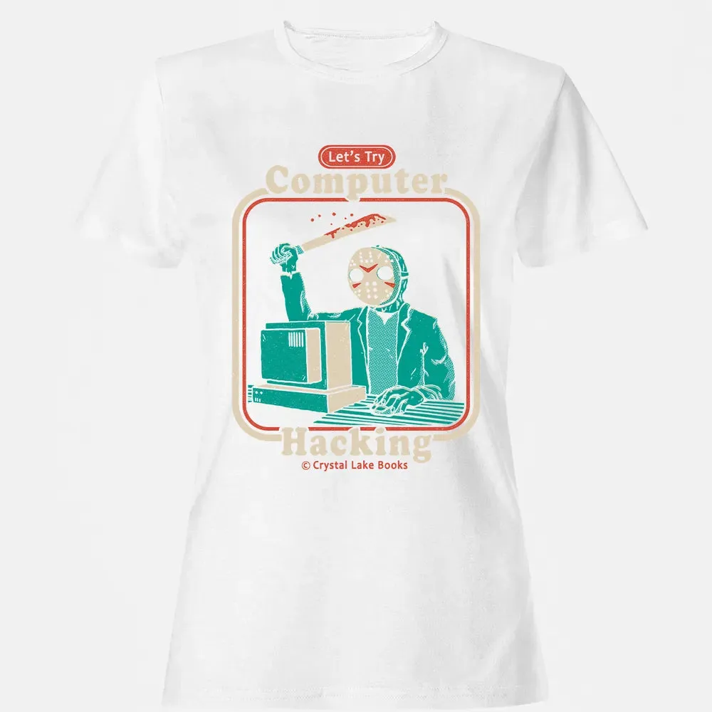 Letâ€™s Try Computer Hacking Women's T-shirt - 16