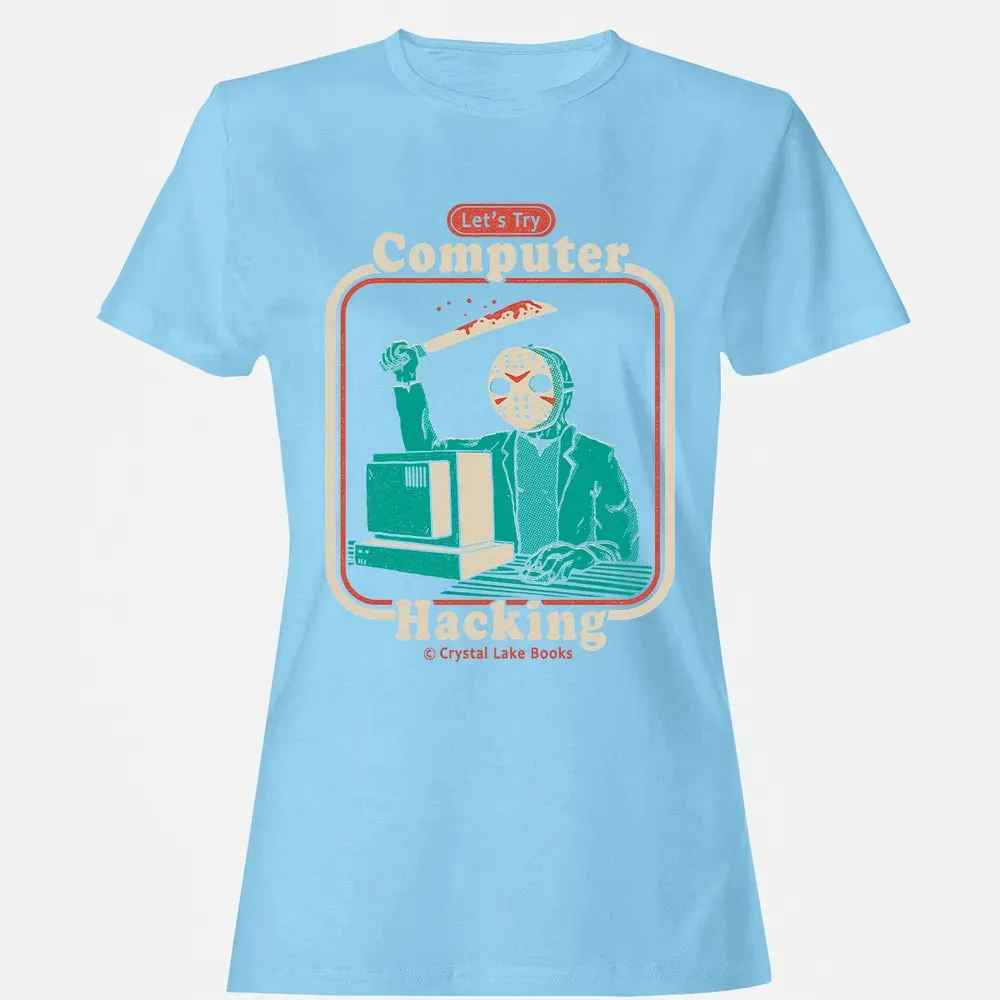 Letâ€™s Try Computer Hacking Women's T-shirt - 8