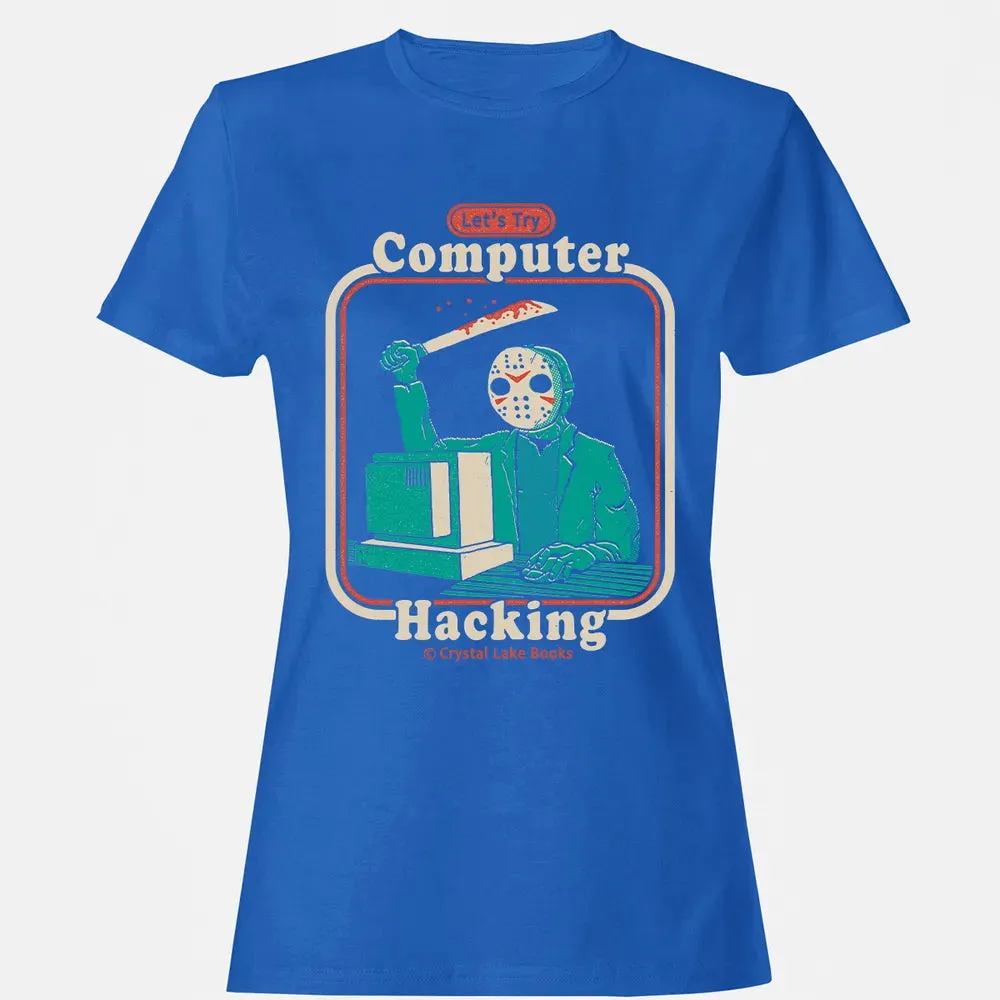 Letâ€™s Try Computer Hacking Women's T-shirt - 14