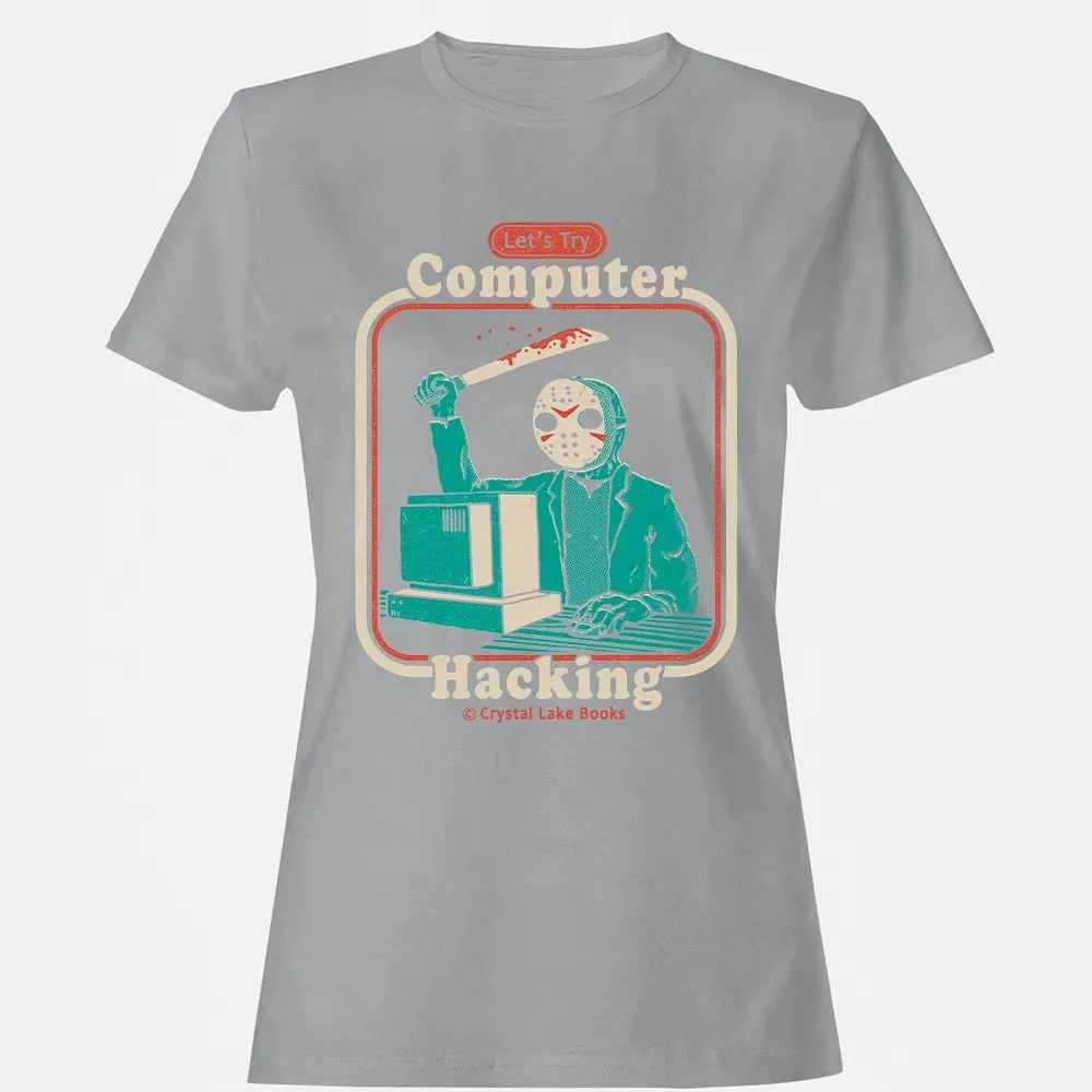 Letâ€™s Try Computer Hacking Women's T-shirt - 15
