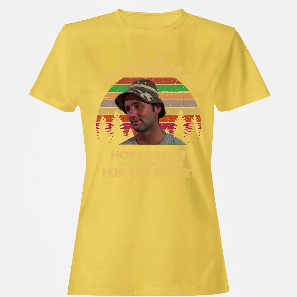 How about a little something for the effort Women's T-shirt - 4