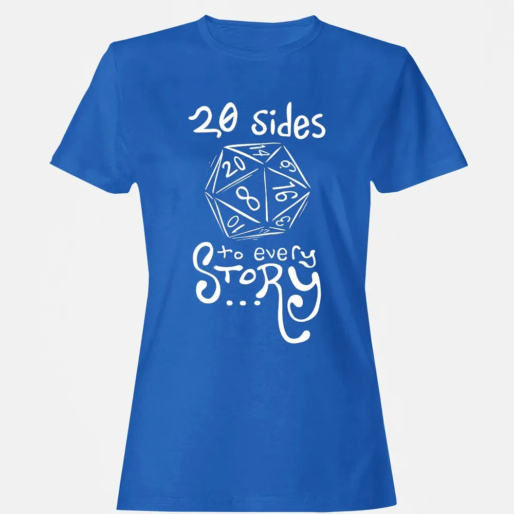 20 Sides to Every Story Women's T-shirt - 14