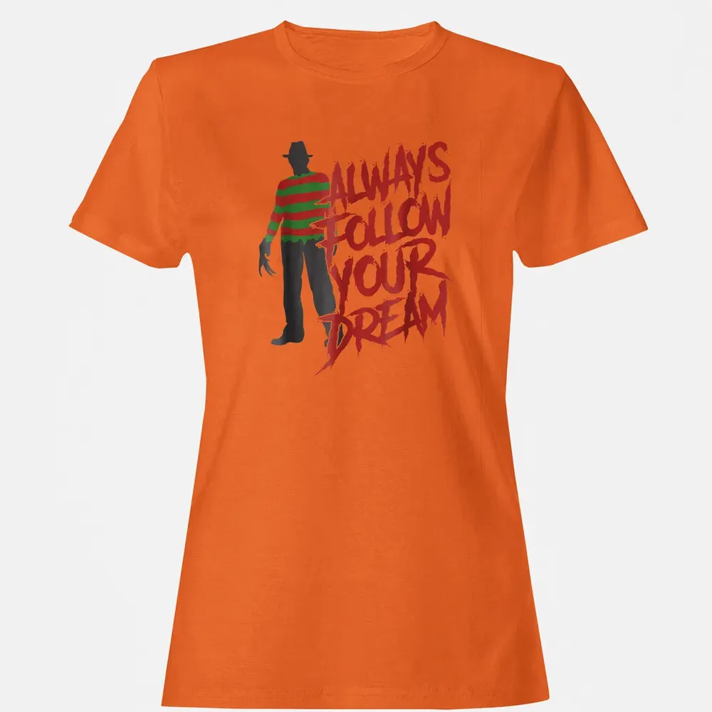 Always Follow Your Dreams Halloween Nightmare Horror Women's T-shirt - 11