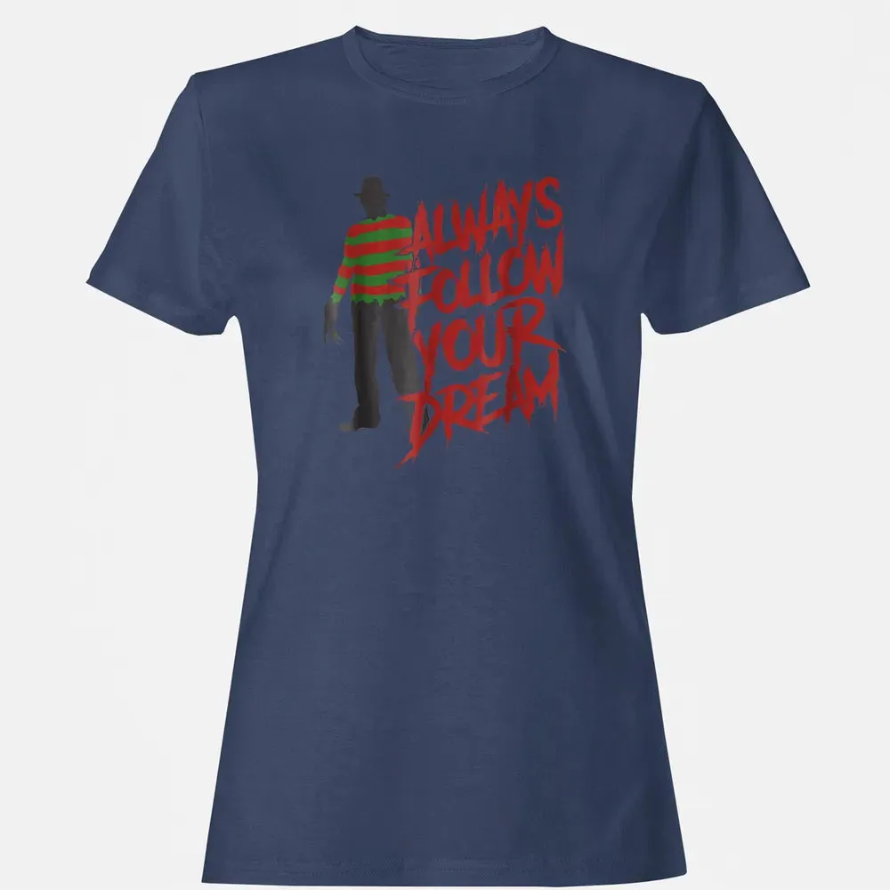 Always Follow Your Dreams Halloween Nightmare Horror Women's T-shirt - 10