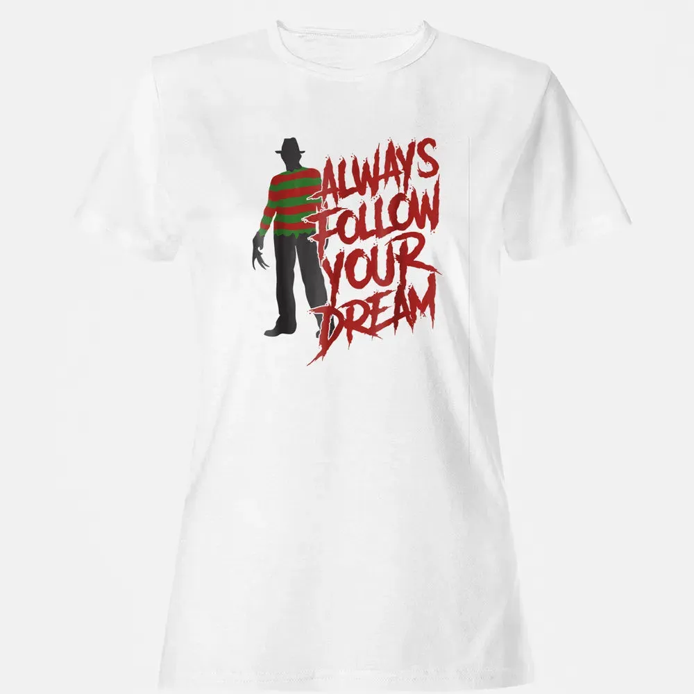 Always Follow Your Dreams Halloween Nightmare Horror Women's T-shirt - 16