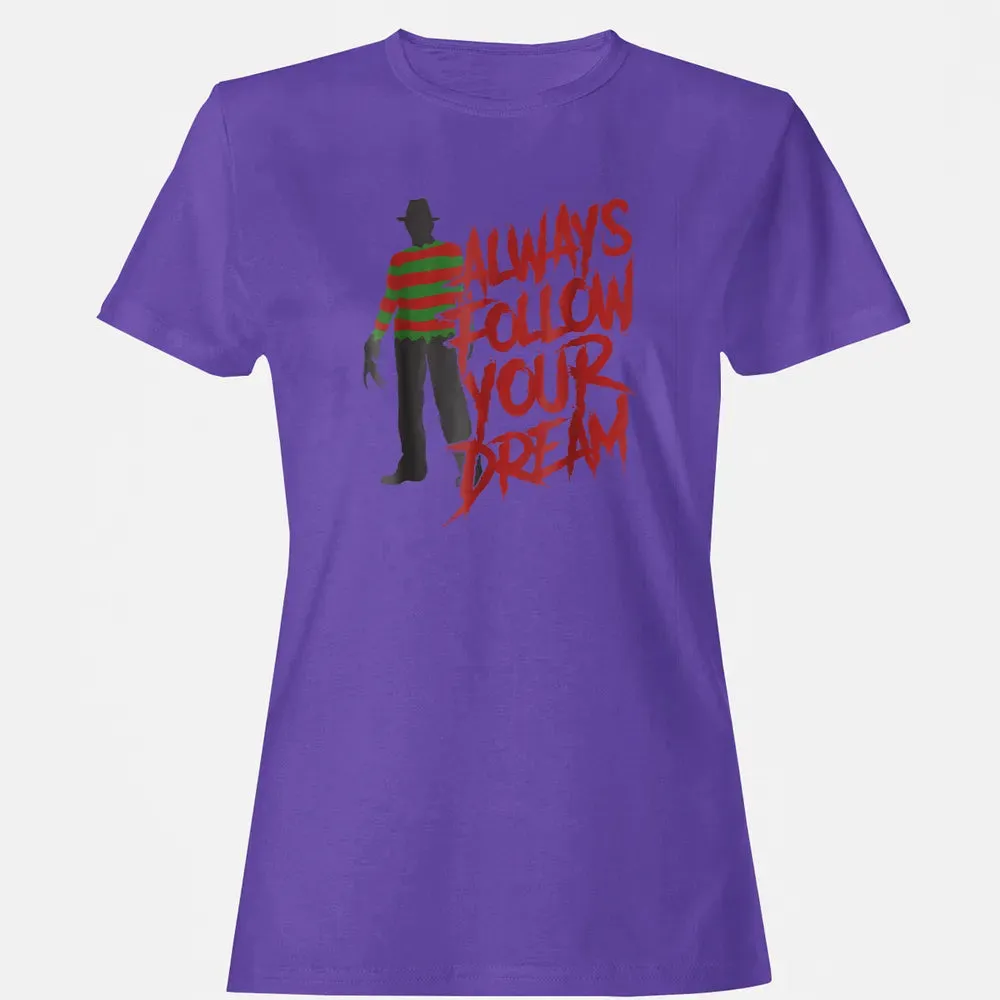 Always Follow Your Dreams Halloween Nightmare Horror Women's T-shirt - 12