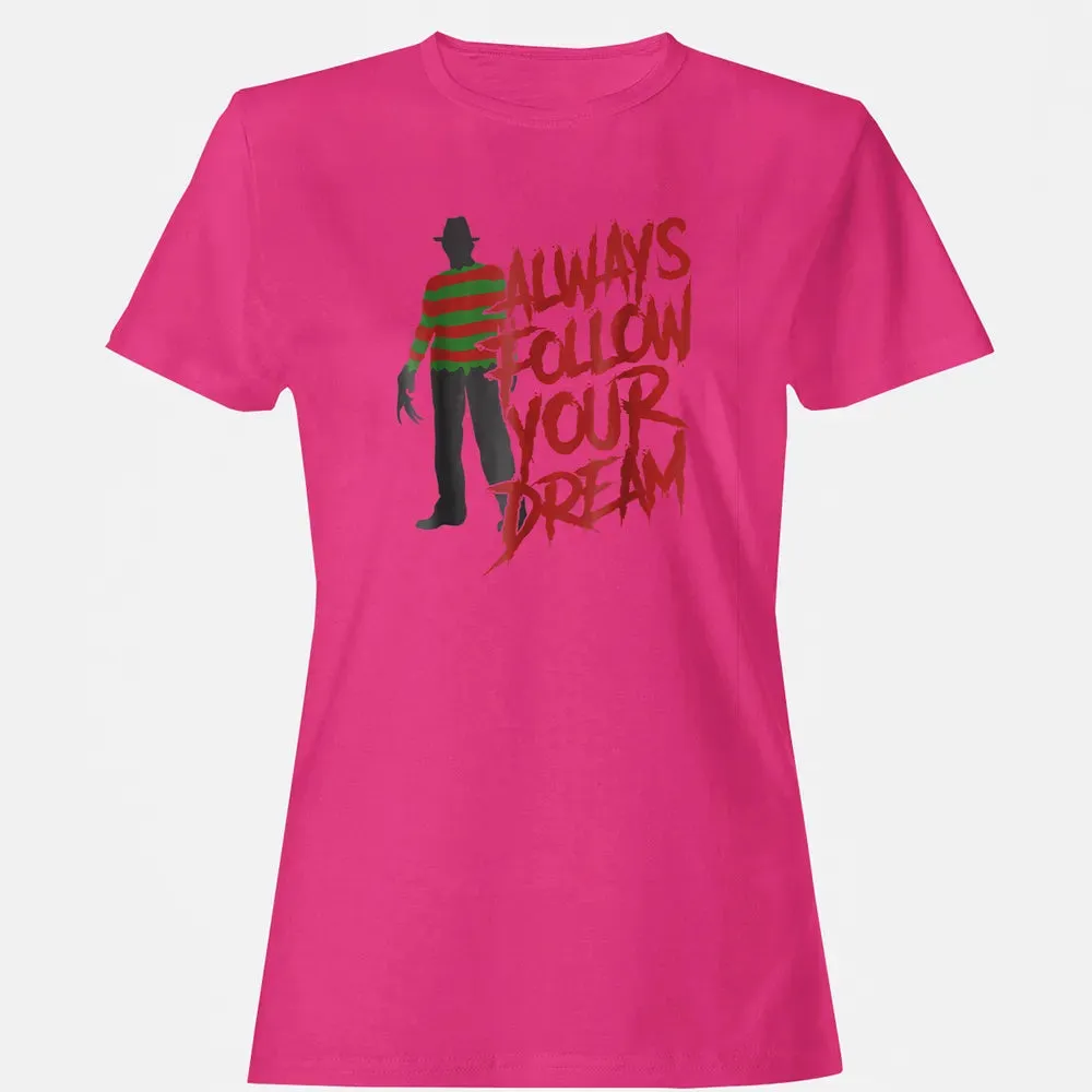 Always Follow Your Dreams Halloween Nightmare Horror Women's T-shirt - 6