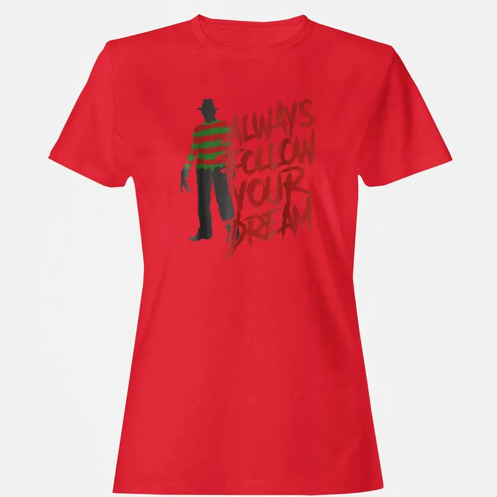 Always Follow Your Dreams Halloween Nightmare Horror Women's T-shirt - 13