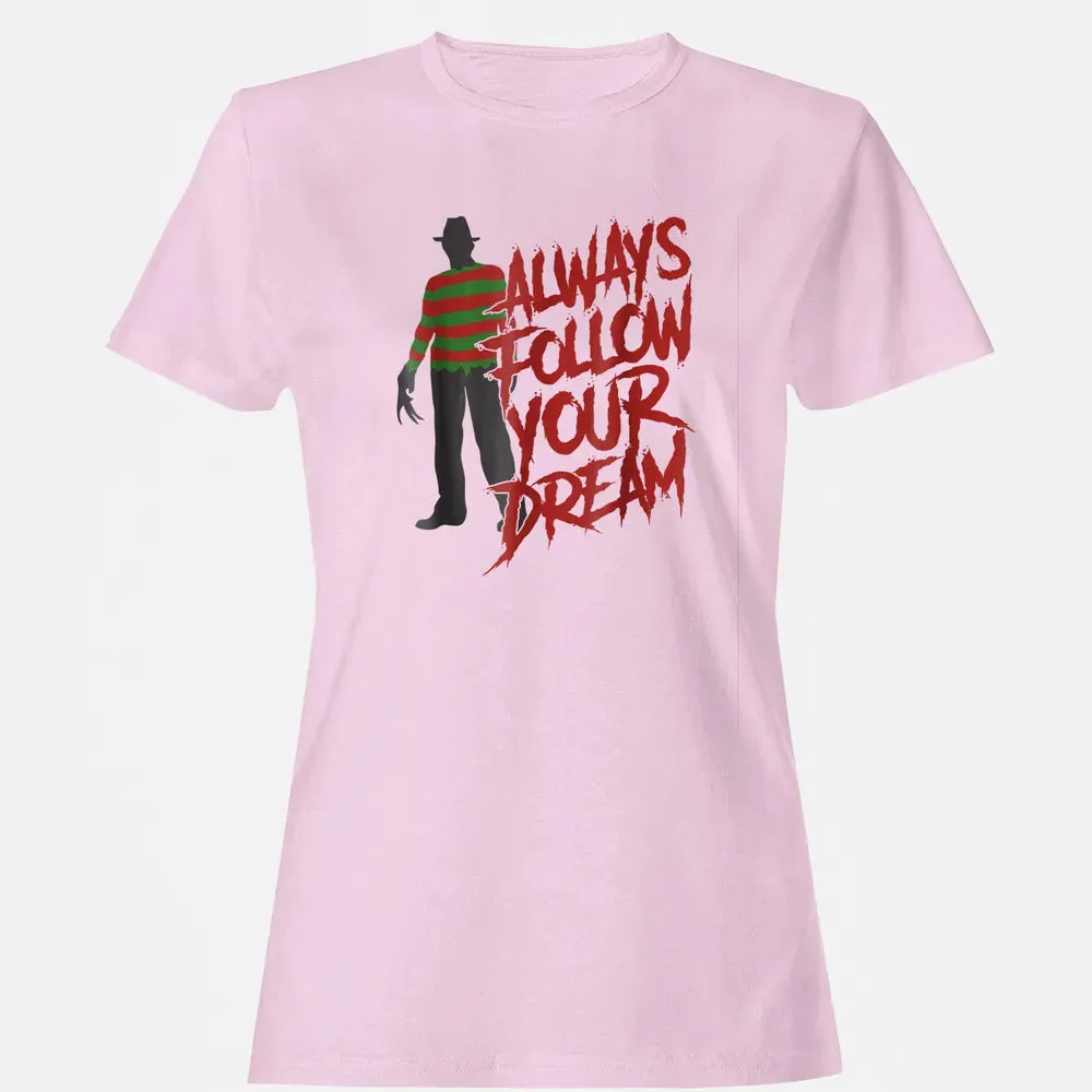 Always Follow Your Dreams Halloween Nightmare Horror Women's T-shirt - 9