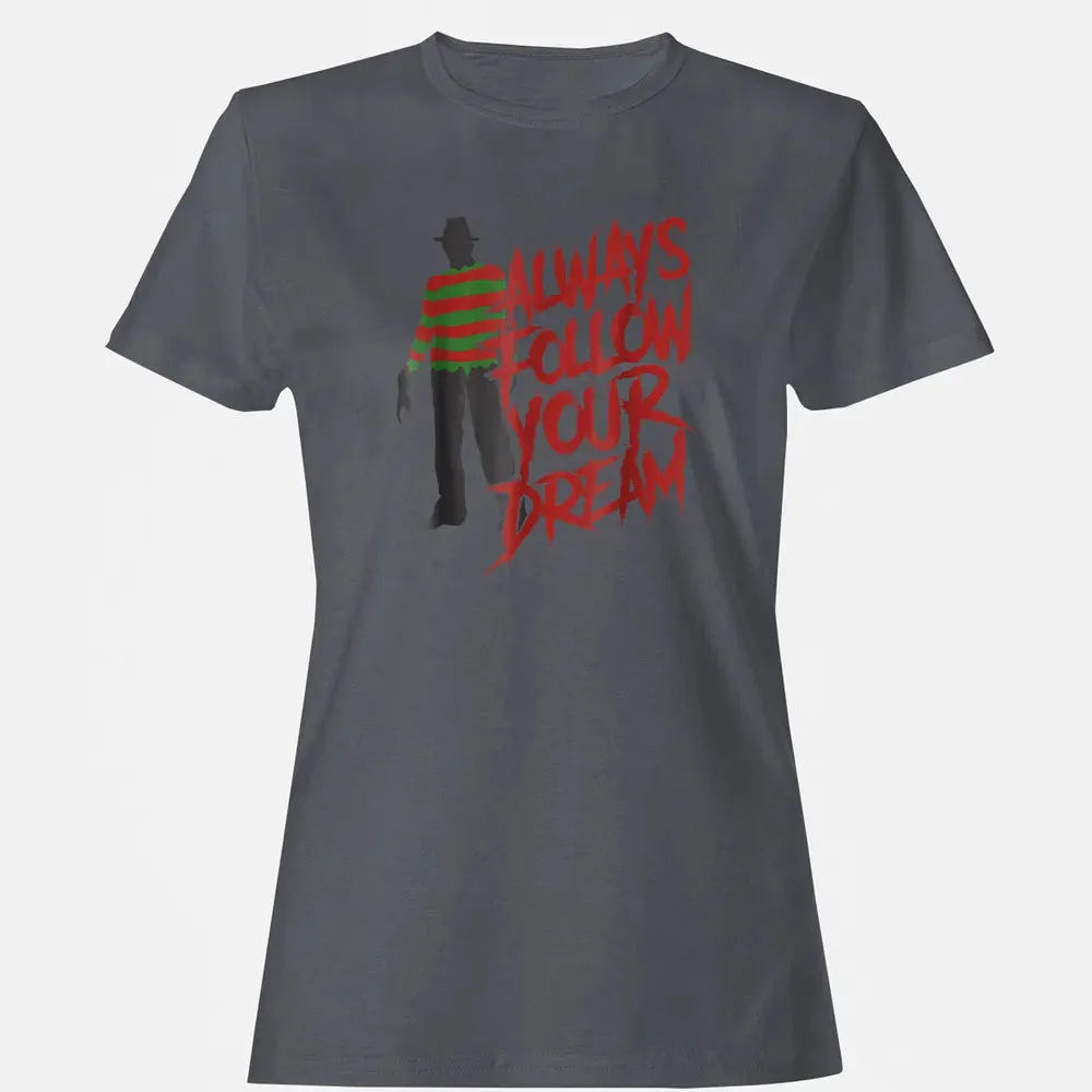 Always Follow Your Dreams Halloween Nightmare Horror Women's T-shirt - 5