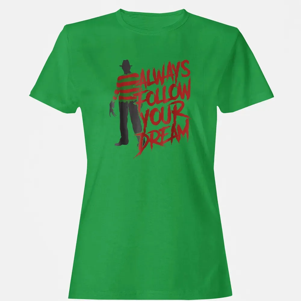 Always Follow Your Dreams Halloween Nightmare Horror Women's T-shirt - 7