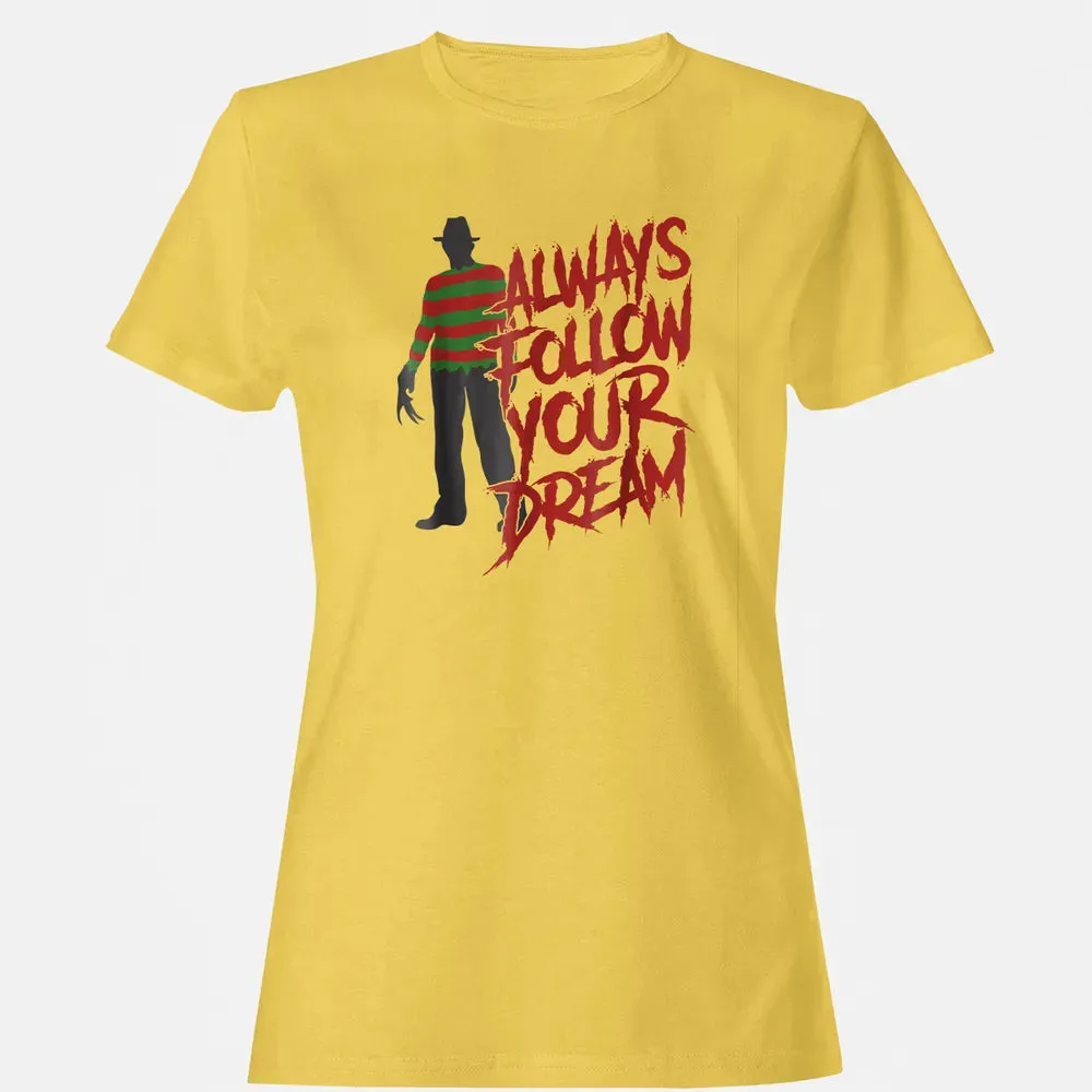 Always Follow Your Dreams Halloween Nightmare Horror Women's T-shirt - 4